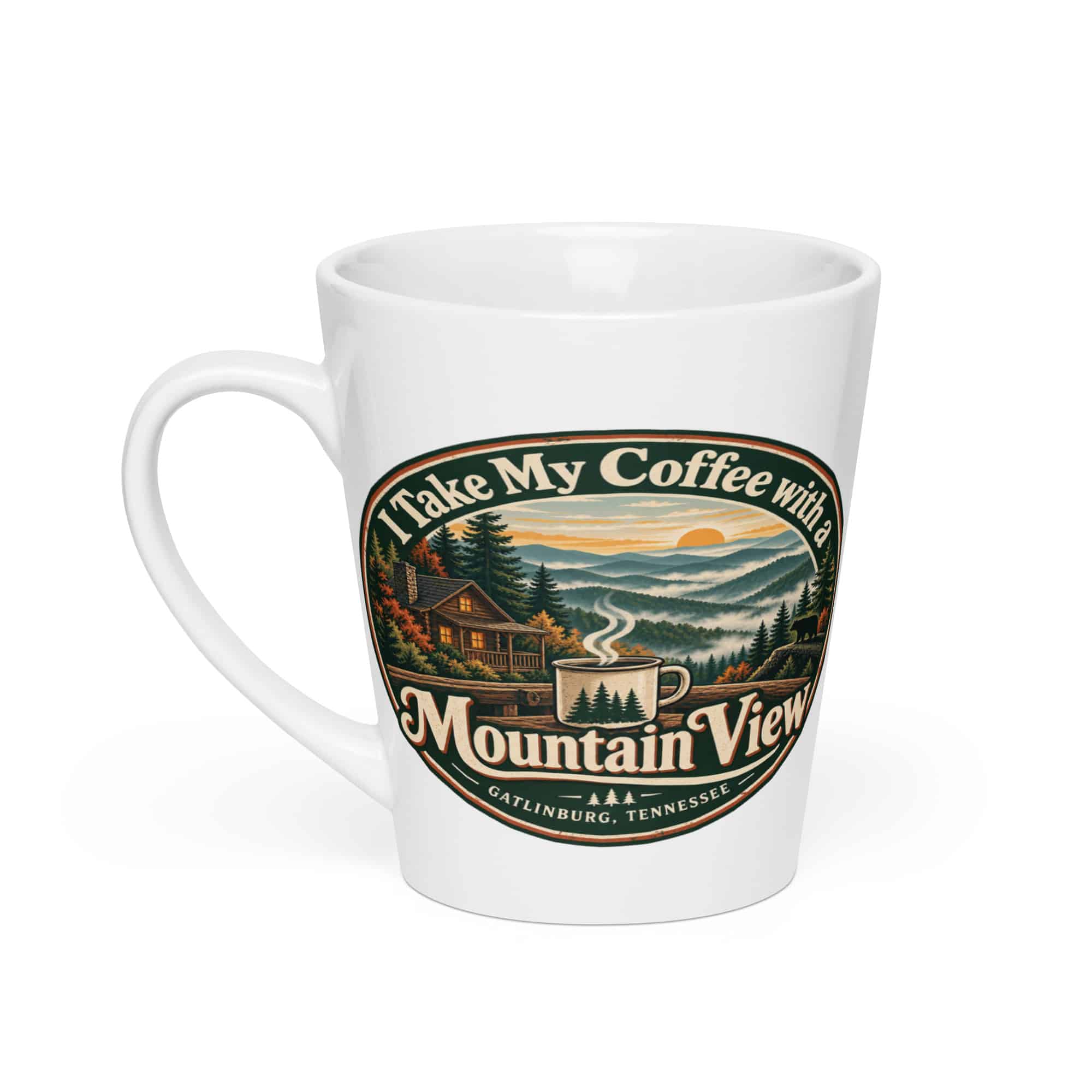 Gatlinburg and the Smokies Latte Mug: I Take My Coffee with a Mountain View, Vintage Round Badge