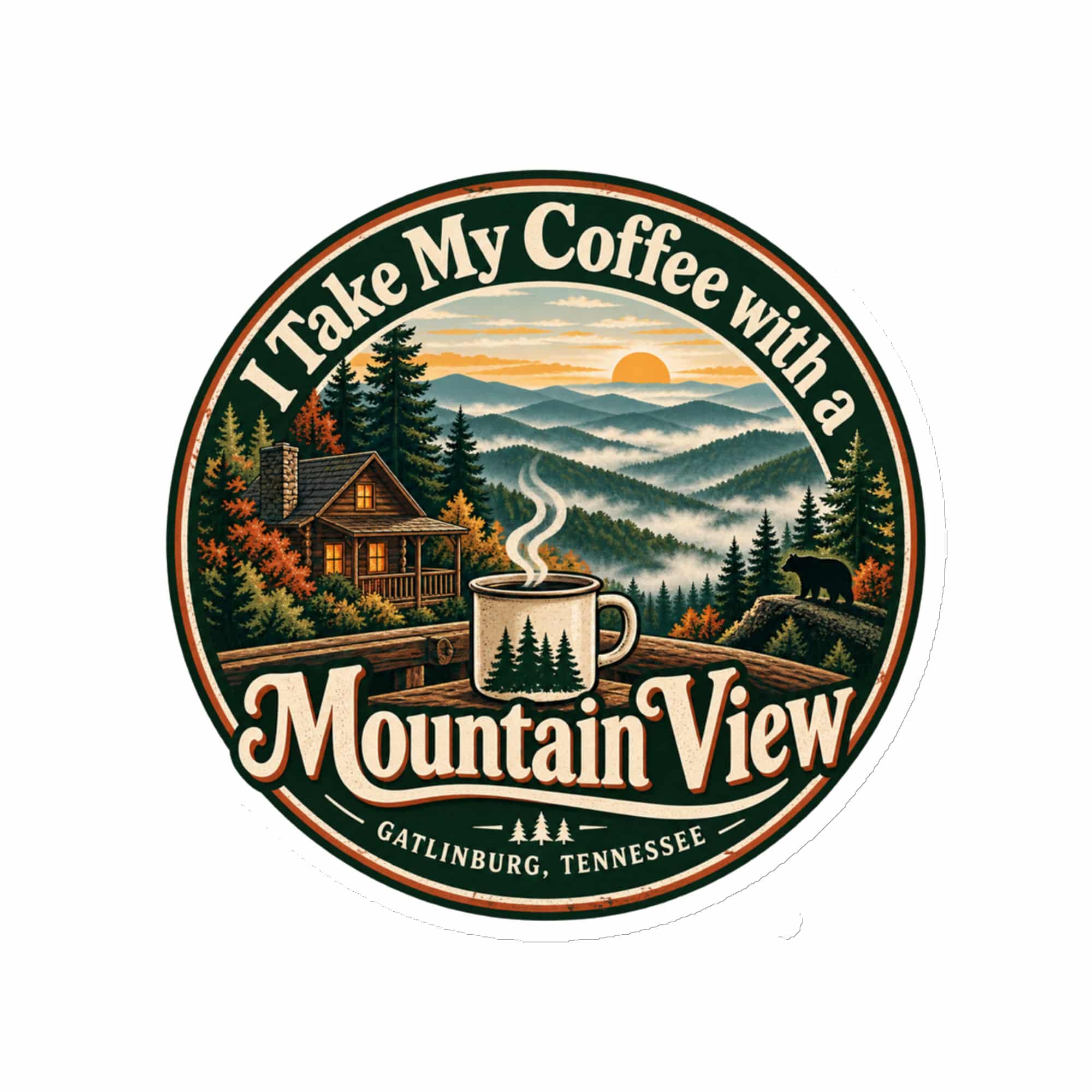 Gatlinburg and the Smokies Die-Cut Magnet: I Take My Coffee with a Mountain View, Vintage Round Badge