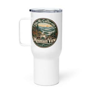 Gatlinburg and the Smokies Travel Mug: I Take My Coffee with a Mountain View, Vintage Round Badge - 25 oz - Main