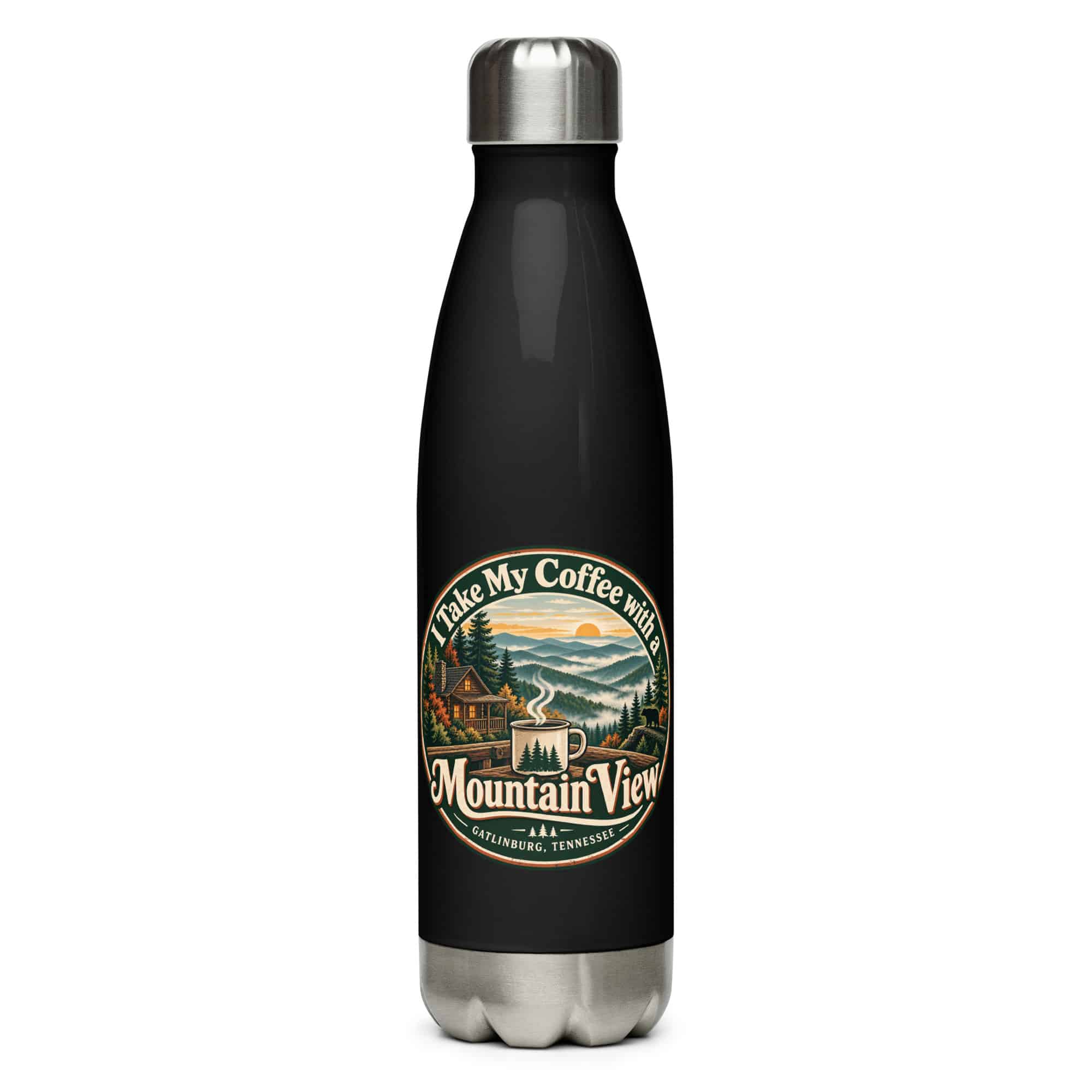 Gatlinburg and the Smokies Stainless Steel Water Bottle: I Take My Coffee with a Mountain View, Vintage Round Badge