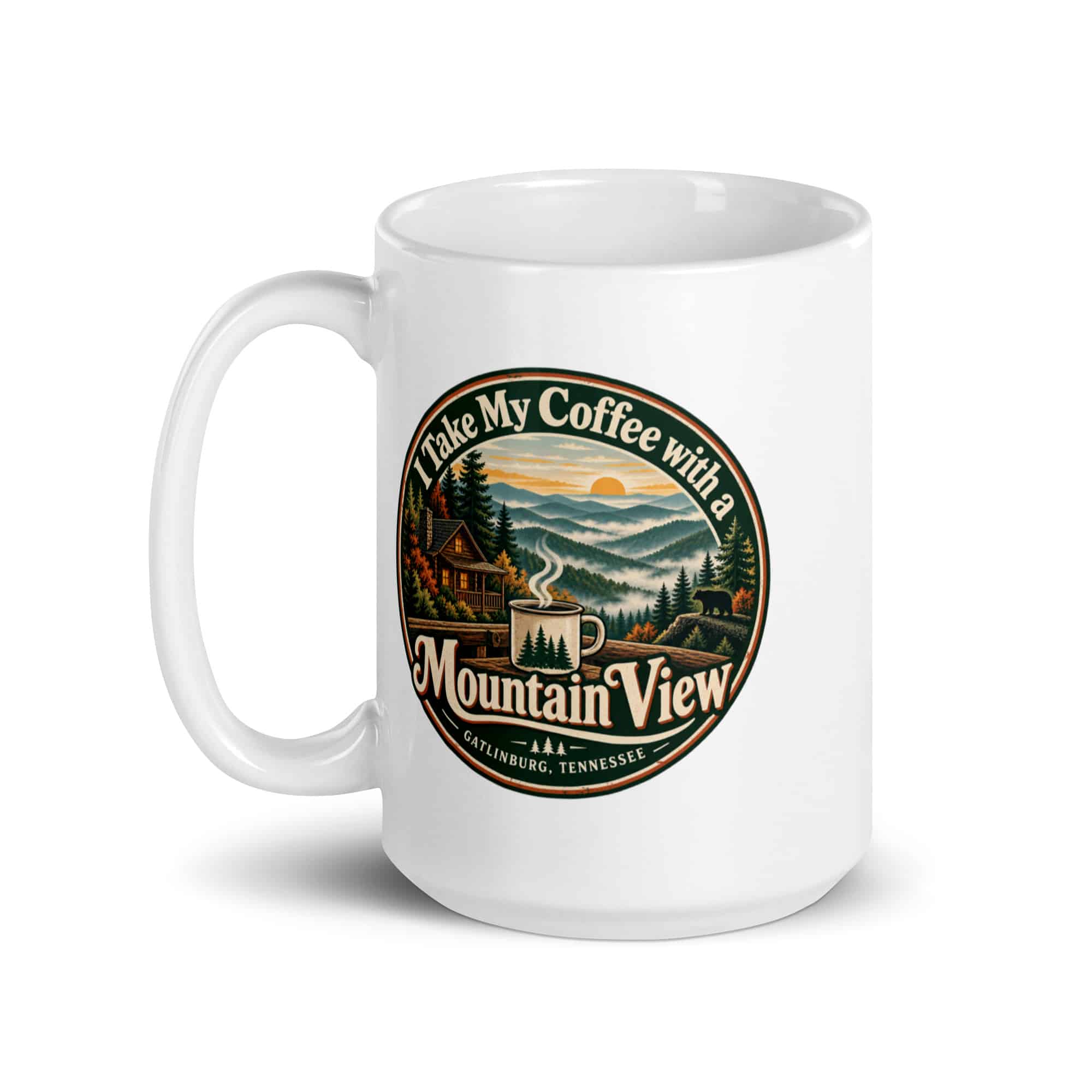 Gatlinburg and the Smokies White Ceramic Coffee Mug: I Take My Coffee with a Mountain View, Vintage Round Badge