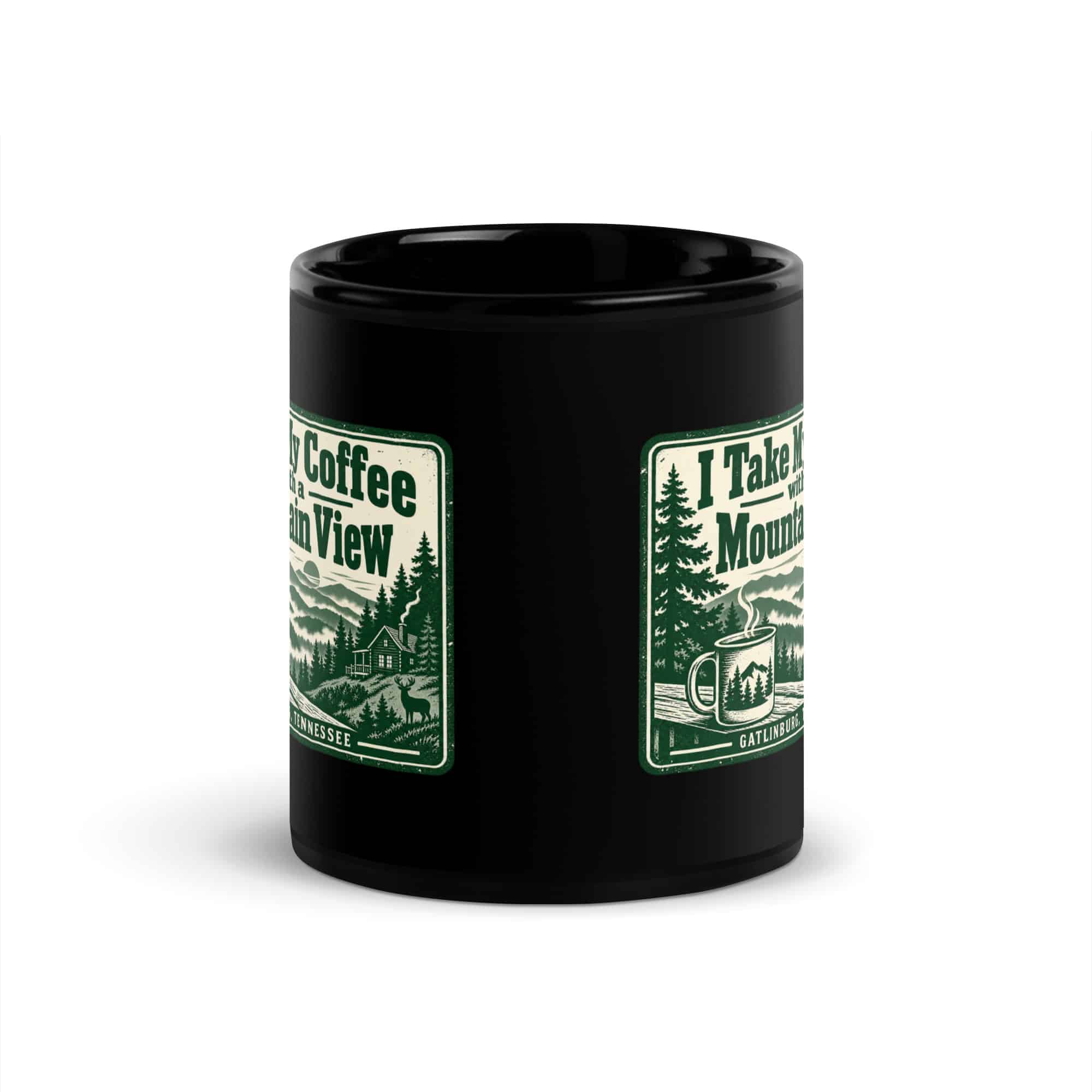 Gatlinburg and the Smokies Black Coffee Mug: I Take My Coffee with a Mountain View, Forest Ink Stamp