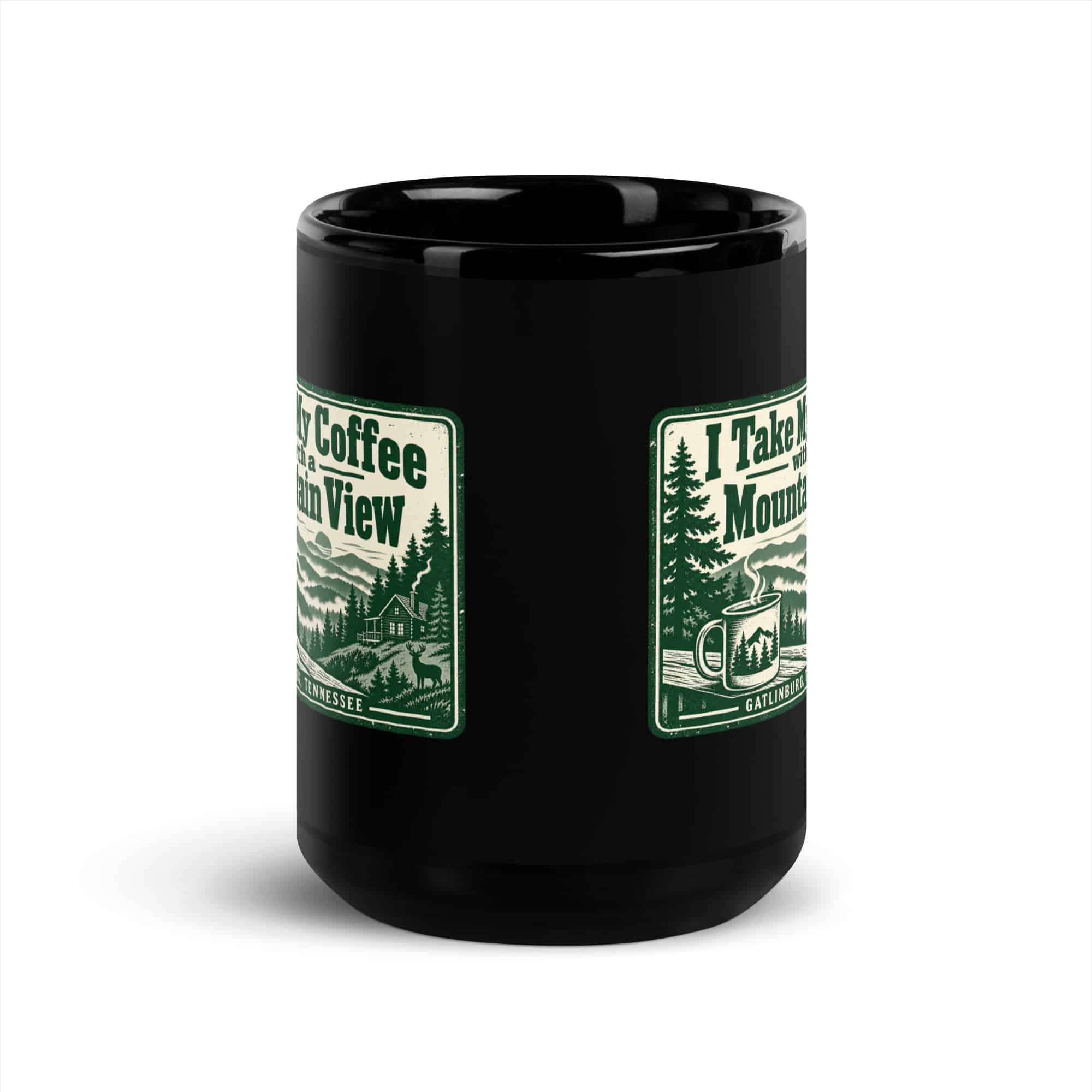 Gatlinburg and the Smokies Black Coffee Mug: I Take My Coffee with a Mountain View, Forest Ink Stamp