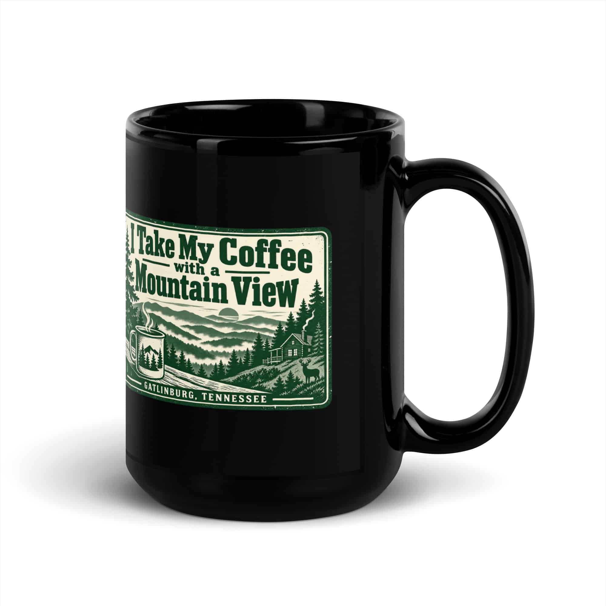 Gatlinburg and the Smokies Black Coffee Mug: I Take My Coffee with a Mountain View, Forest Ink Stamp