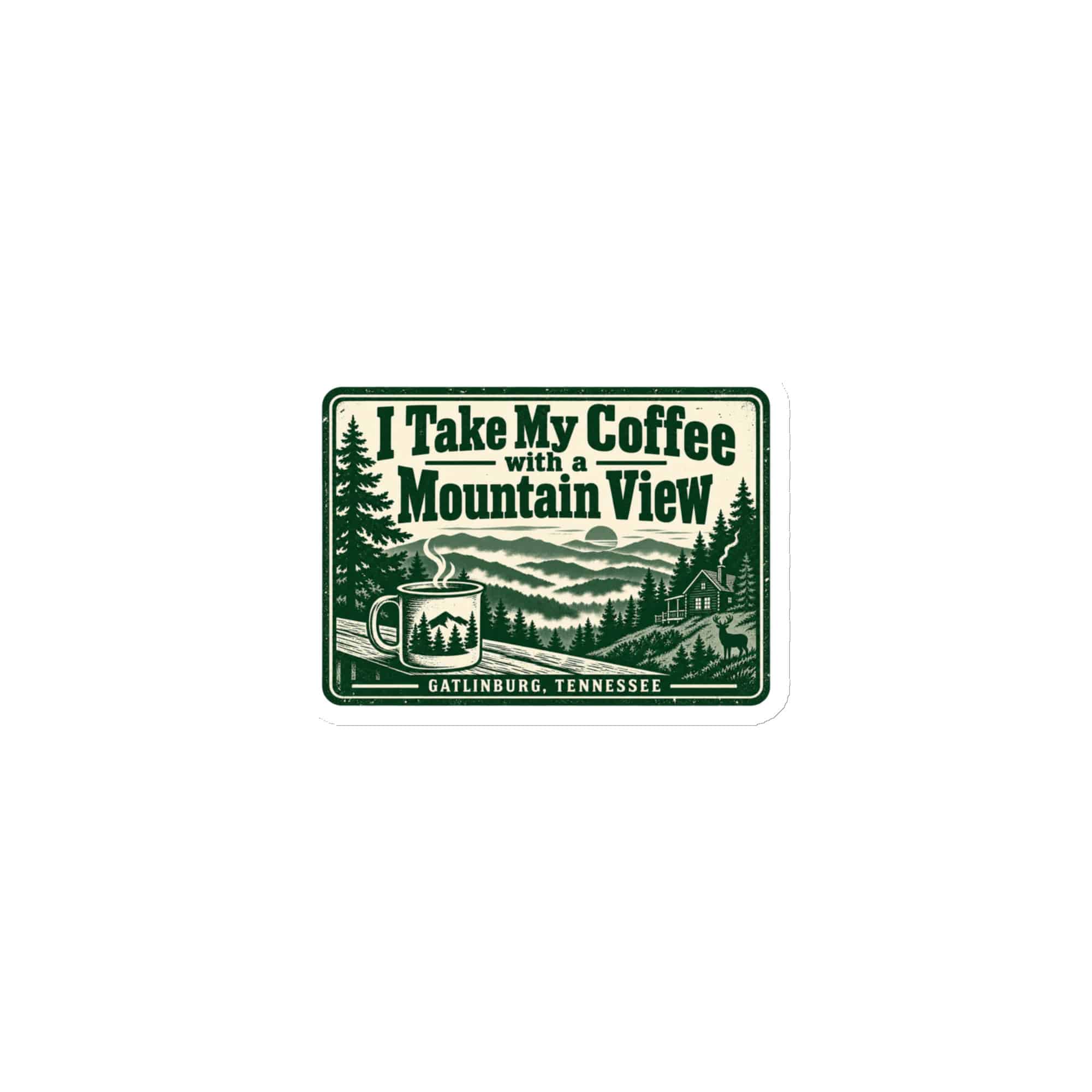 Gatlinburg and the Smokies Die-Cut Magnet: I Take My Coffee with a Mountain View, Forest Ink Stamp