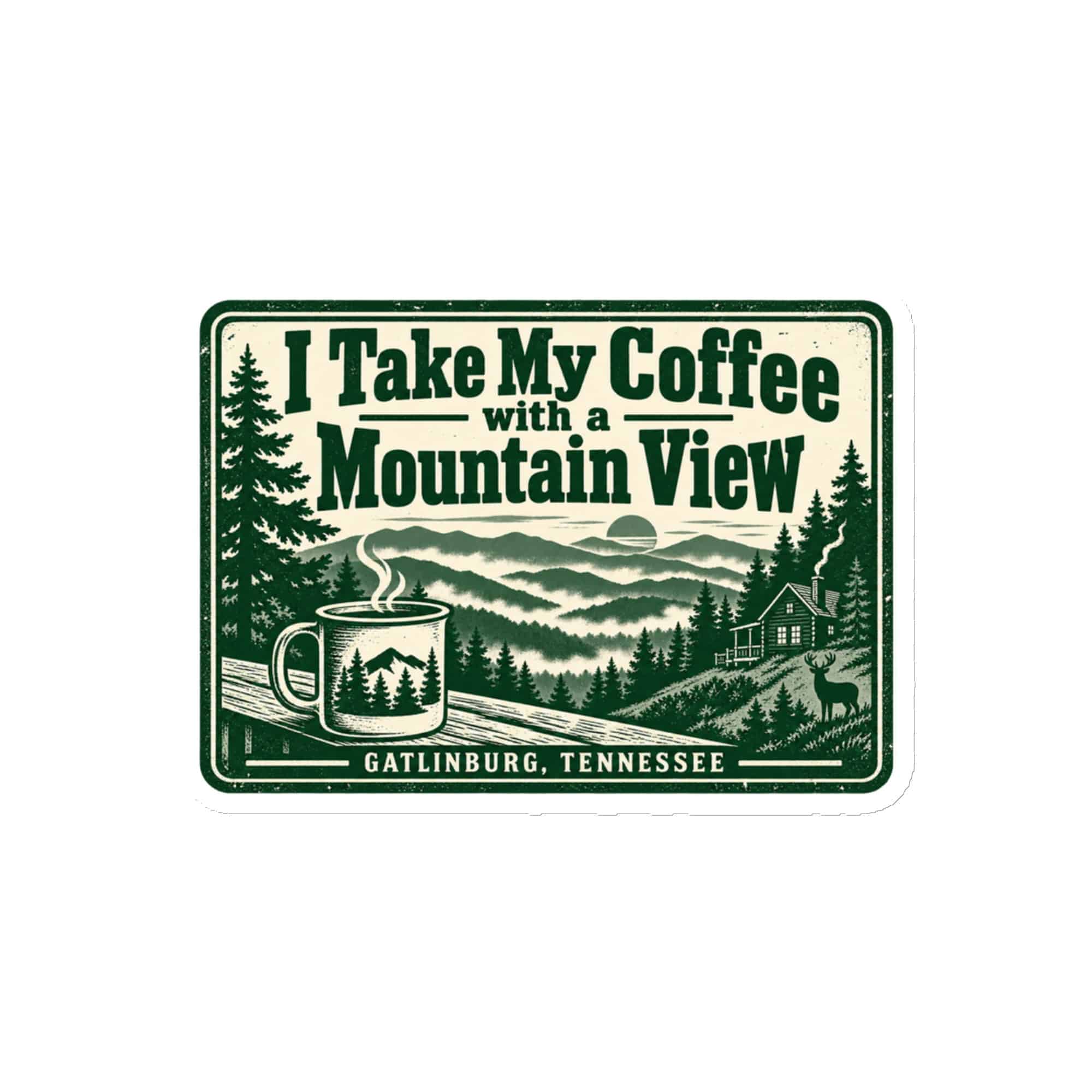 Gatlinburg and the Smokies Die-Cut Magnet: I Take My Coffee with a Mountain View, Forest Ink Stamp