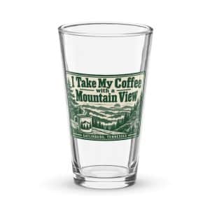 Gatlinburg and the Smokies Pint Glass: I Take My Coffee with a Mountain View, Forest Ink Stamp - 16 oz - Main