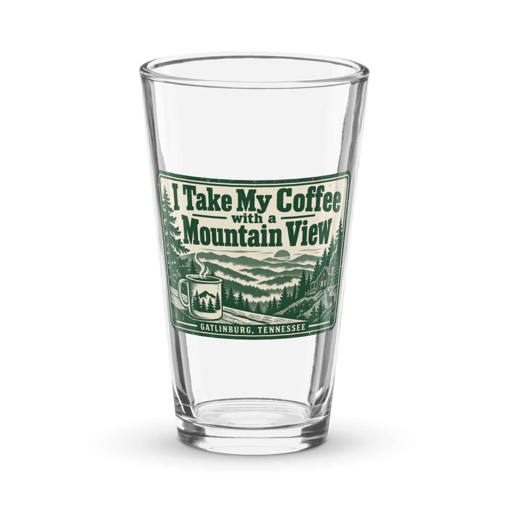 Gatlinburg and the Smokies Pint Glass: I Take My Coffee with a Mountain View, Forest Ink Stamp