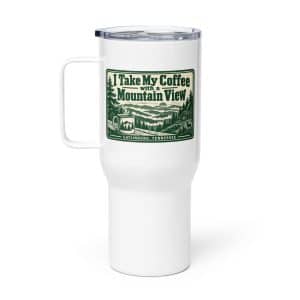 Gatlinburg and the Smokies Travel Mug: I Take My Coffee with a Mountain View, Forest Ink Stamp - 25 oz - Main