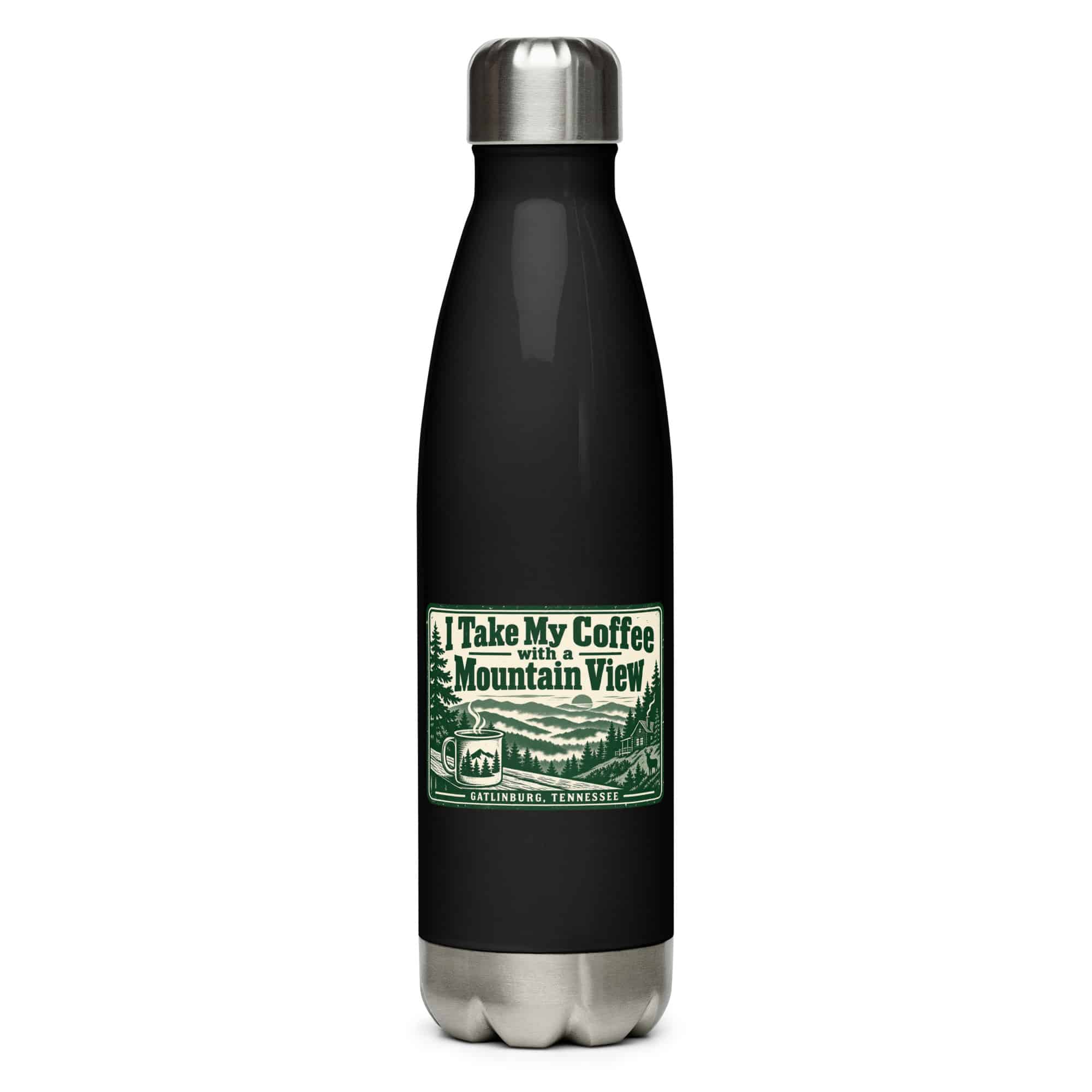 Gatlinburg and the Smokies Stainless Steel Water Bottle: I Take My Coffee with a Mountain View, Forest Ink Stamp