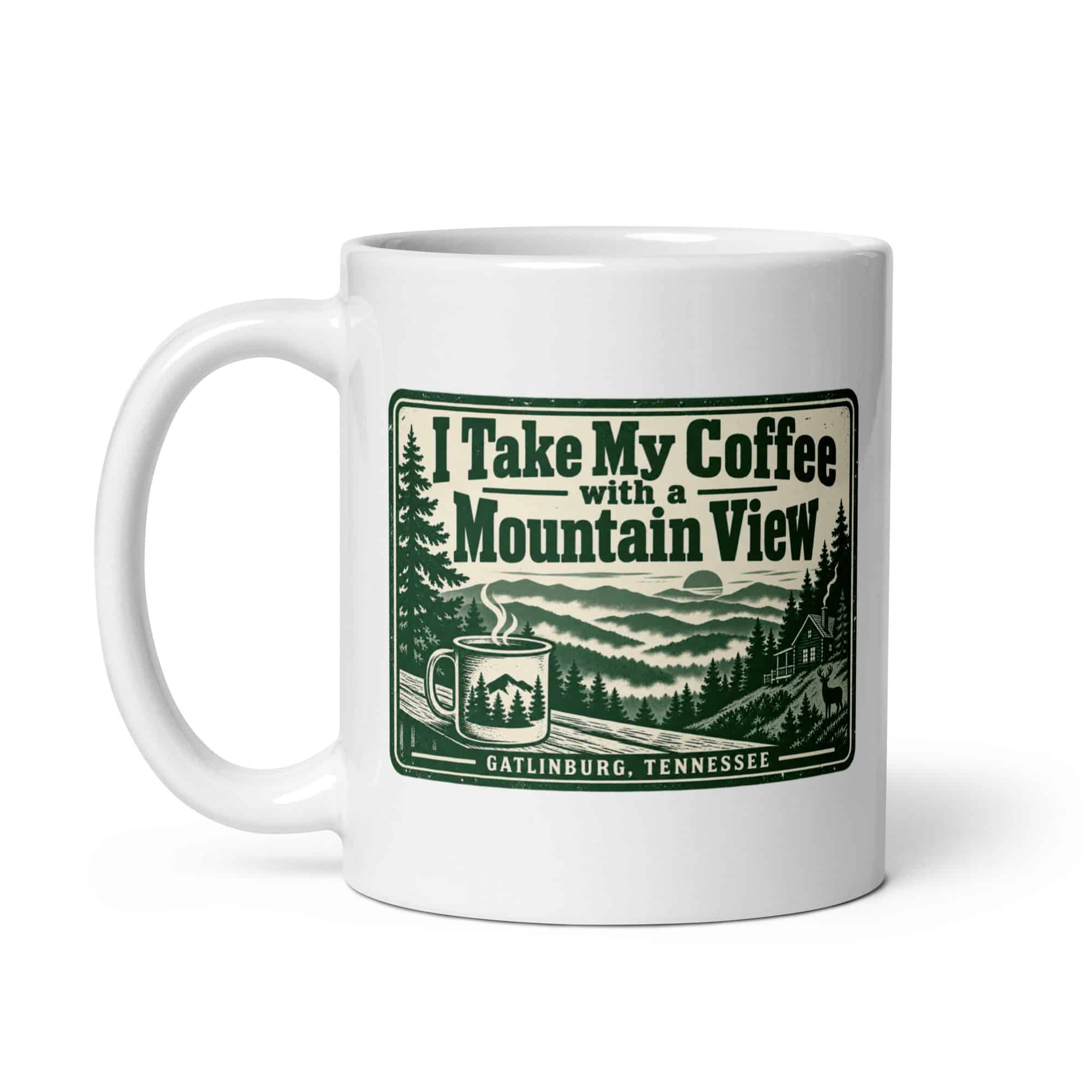 Gatlinburg and the Smokies White Ceramic Coffee Mug: I Take My Coffee with a Mountain View, Forest Ink Stamp