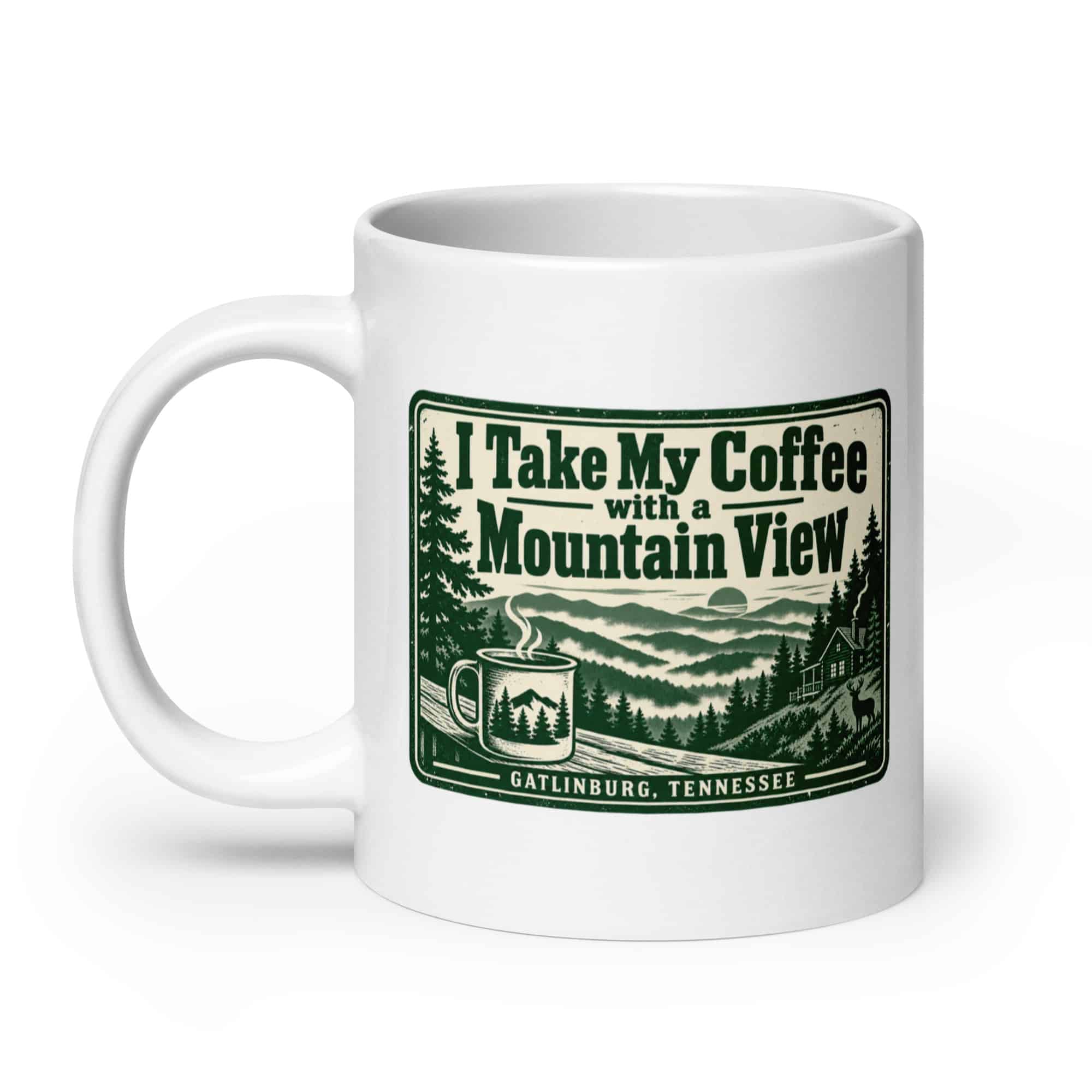 Gatlinburg and the Smokies White Ceramic Coffee Mug: I Take My Coffee with a Mountain View, Forest Ink Stamp