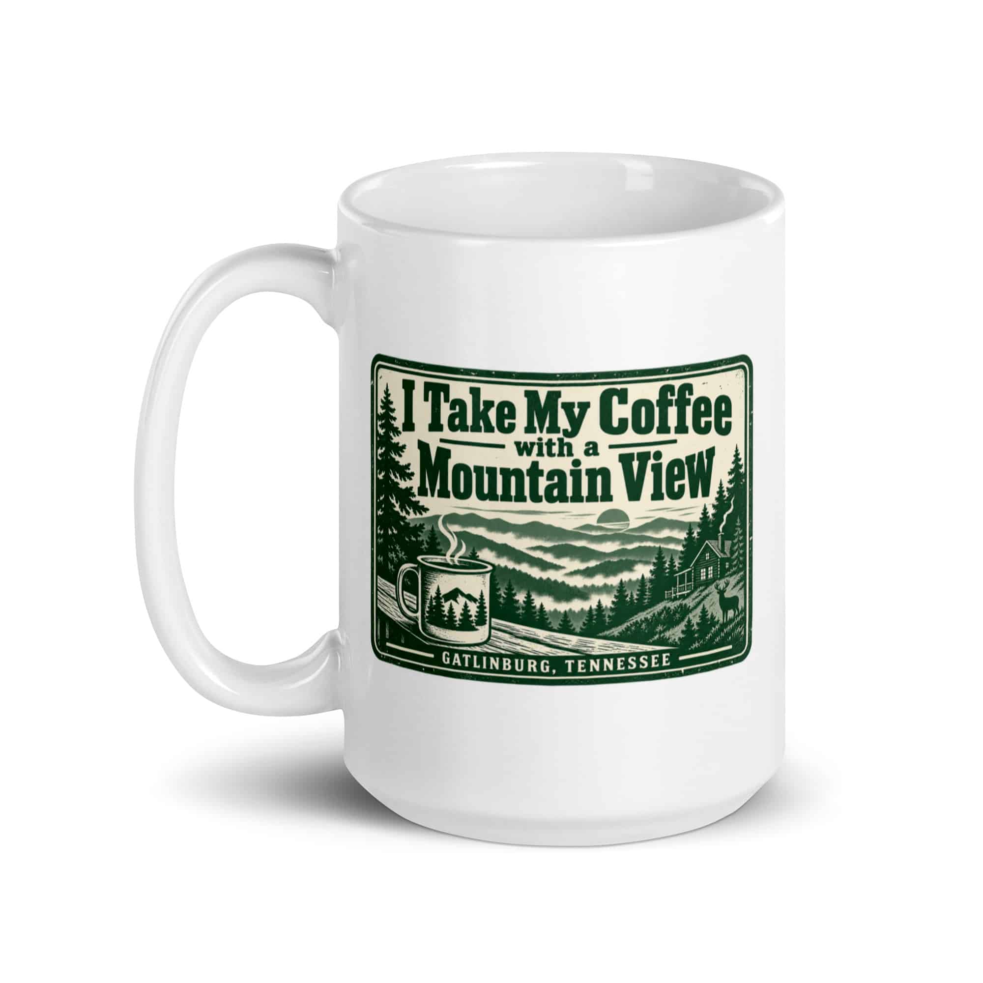 Gatlinburg and the Smokies White Ceramic Coffee Mug: I Take My Coffee with a Mountain View, Forest Ink Stamp