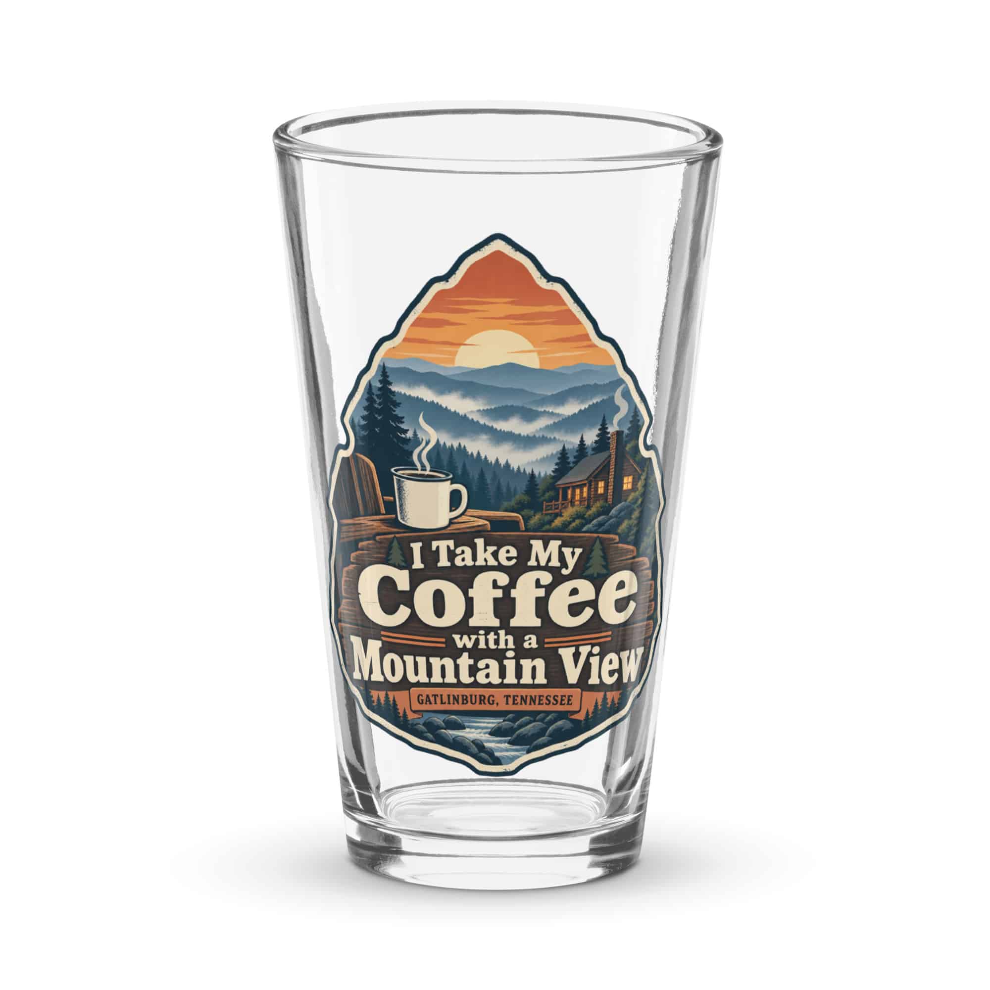 Gatlinburg and the Smokies Pint Glass: I Take My Coffee with a Mountain View, Scenic Shield Badge