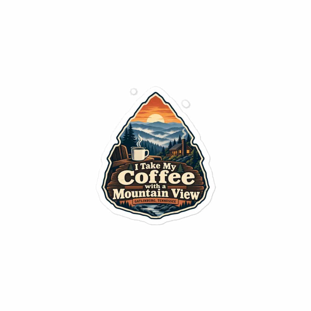 Gatlinburg and the Smokies Vinyl Sticker: I Take My Coffee with a Mountain View, Scenic Shield Badge