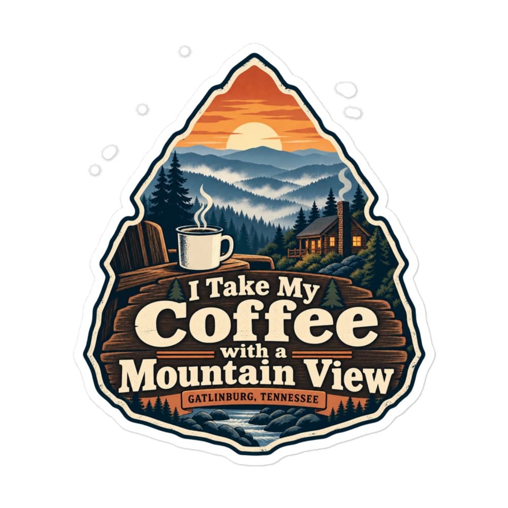 Gatlinburg and the Smokies Vinyl Sticker: I Take My Coffee with a Mountain View, Scenic Shield Badge