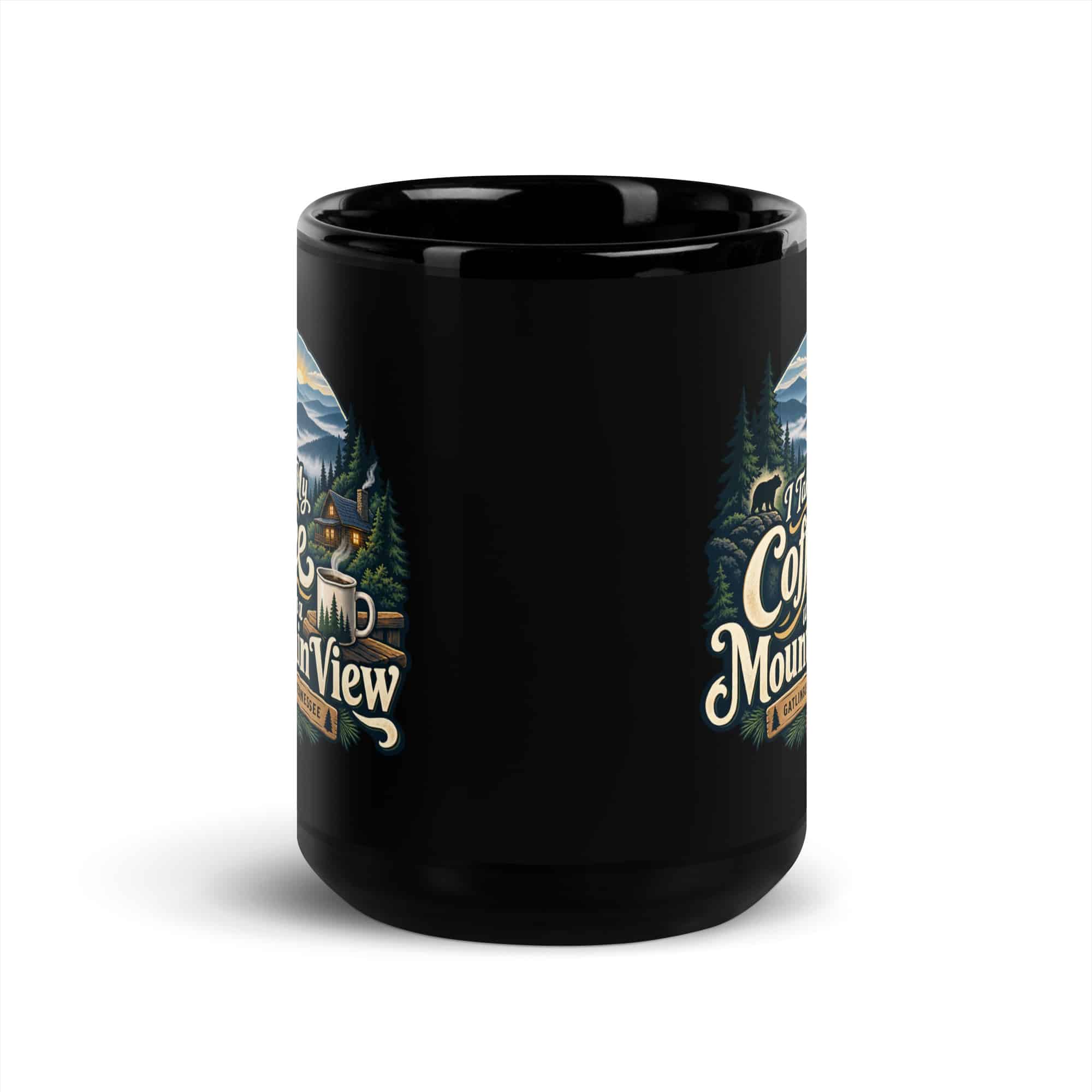Gatlinburg and the Smokies Black Coffee Mug: I Take My Coffee with a Mountain View, Woodland Scenic Lettering