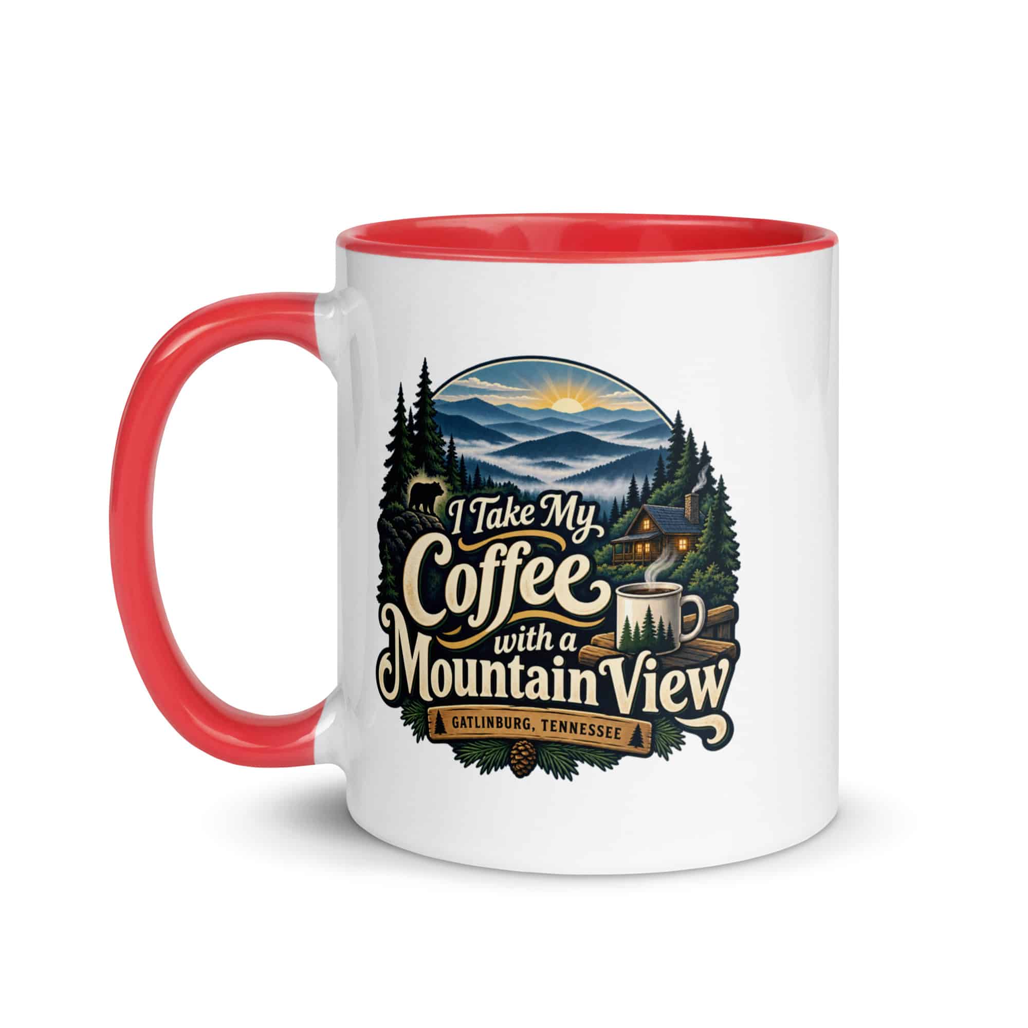 Gatlinburg and the Smokies Color Inside Coffee Mug: I Take My Coffee with a Mountain View, Woodland Scenic Lettering