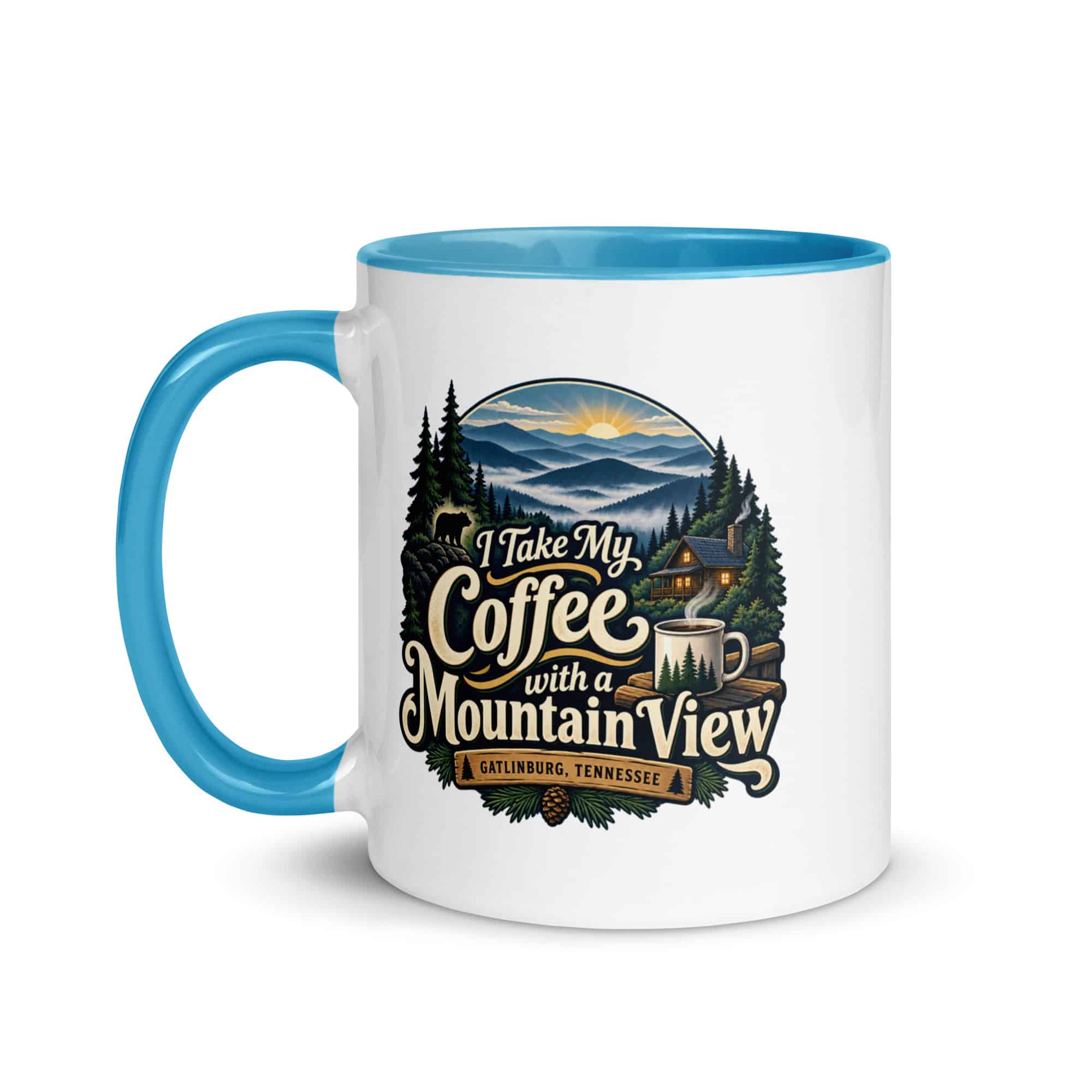 Gatlinburg and the Smokies Color Inside Coffee Mug: I Take My Coffee with a Mountain View, Woodland Scenic Lettering