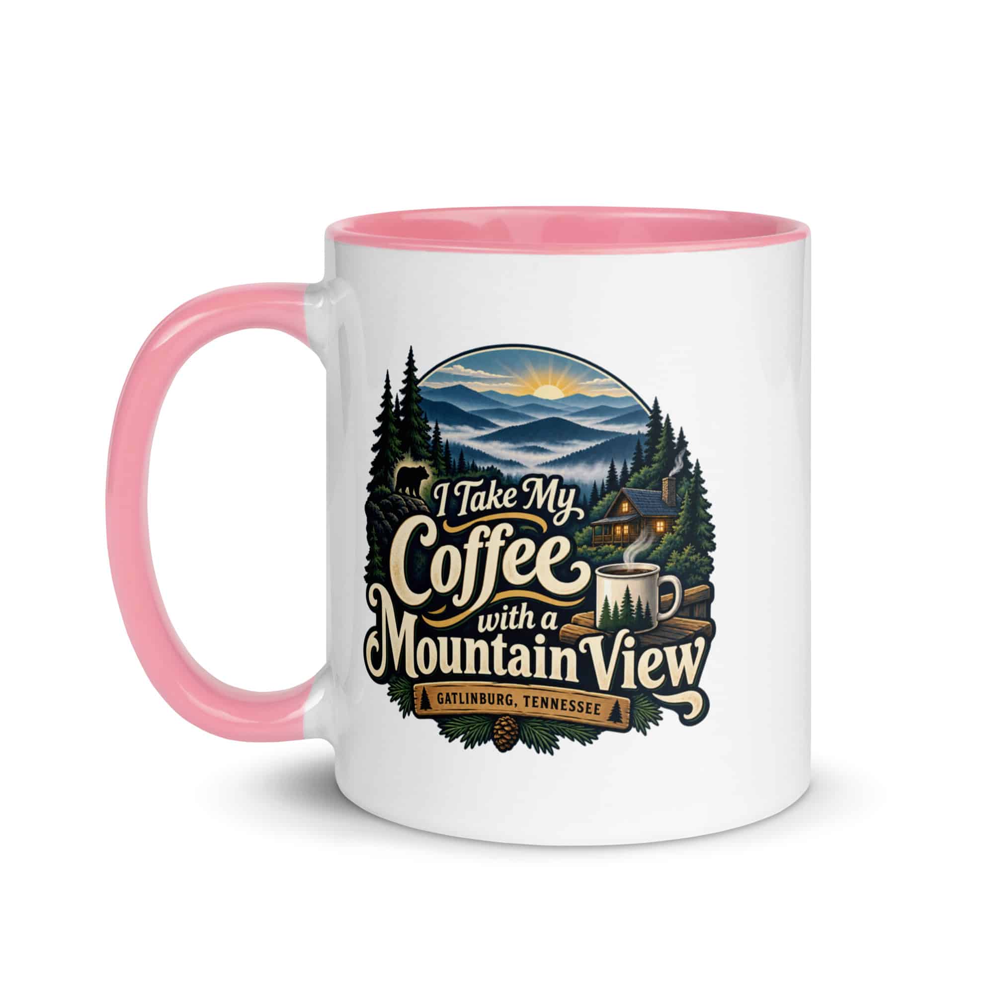 Gatlinburg and the Smokies Color Inside Coffee Mug: I Take My Coffee with a Mountain View, Woodland Scenic Lettering