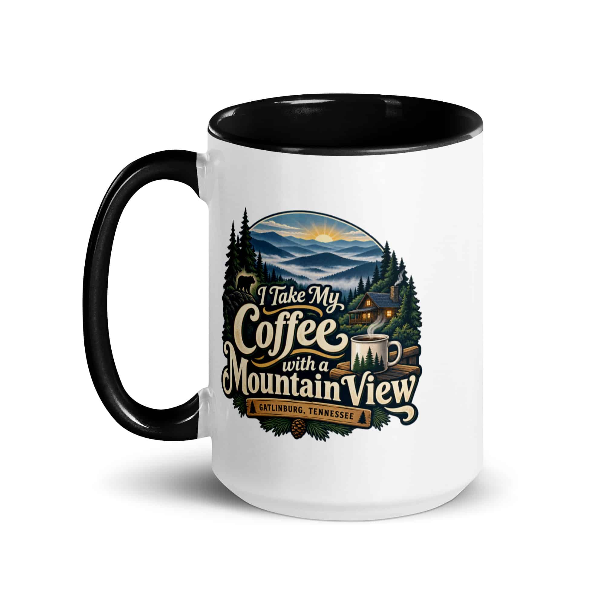 Gatlinburg and the Smokies Color Inside Coffee Mug: I Take My Coffee with a Mountain View, Woodland Scenic Lettering