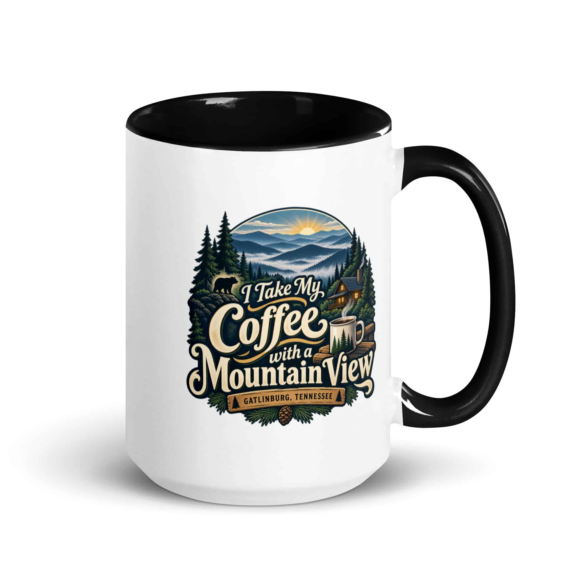 Gatlinburg and the Smokies Color Inside Coffee Mug: I Take My Coffee with a Mountain View, Woodland Scenic Lettering