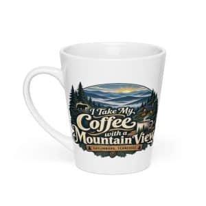 Gatlinburg and the Smokies Latte Mug: I Take My Coffee with a Mountain View, Woodland Scenic Lettering - 12 oz - Main