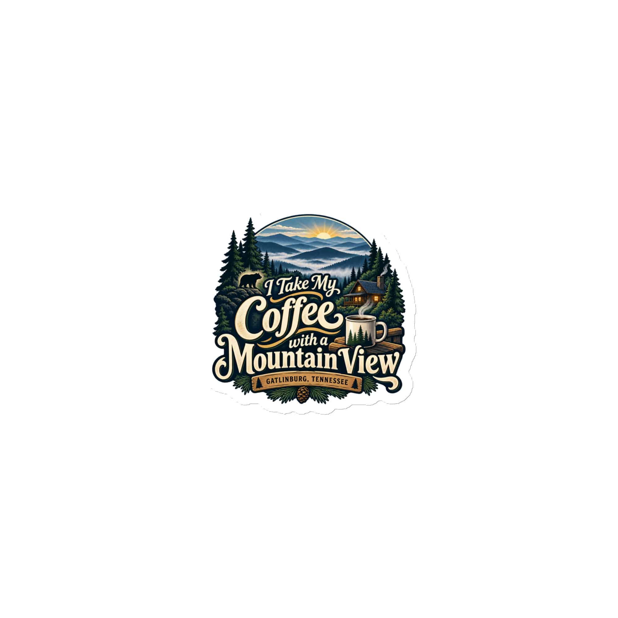 Gatlinburg and the Smokies Die-Cut Magnet: I Take My Coffee with a Mountain View, Woodland Scenic Lettering