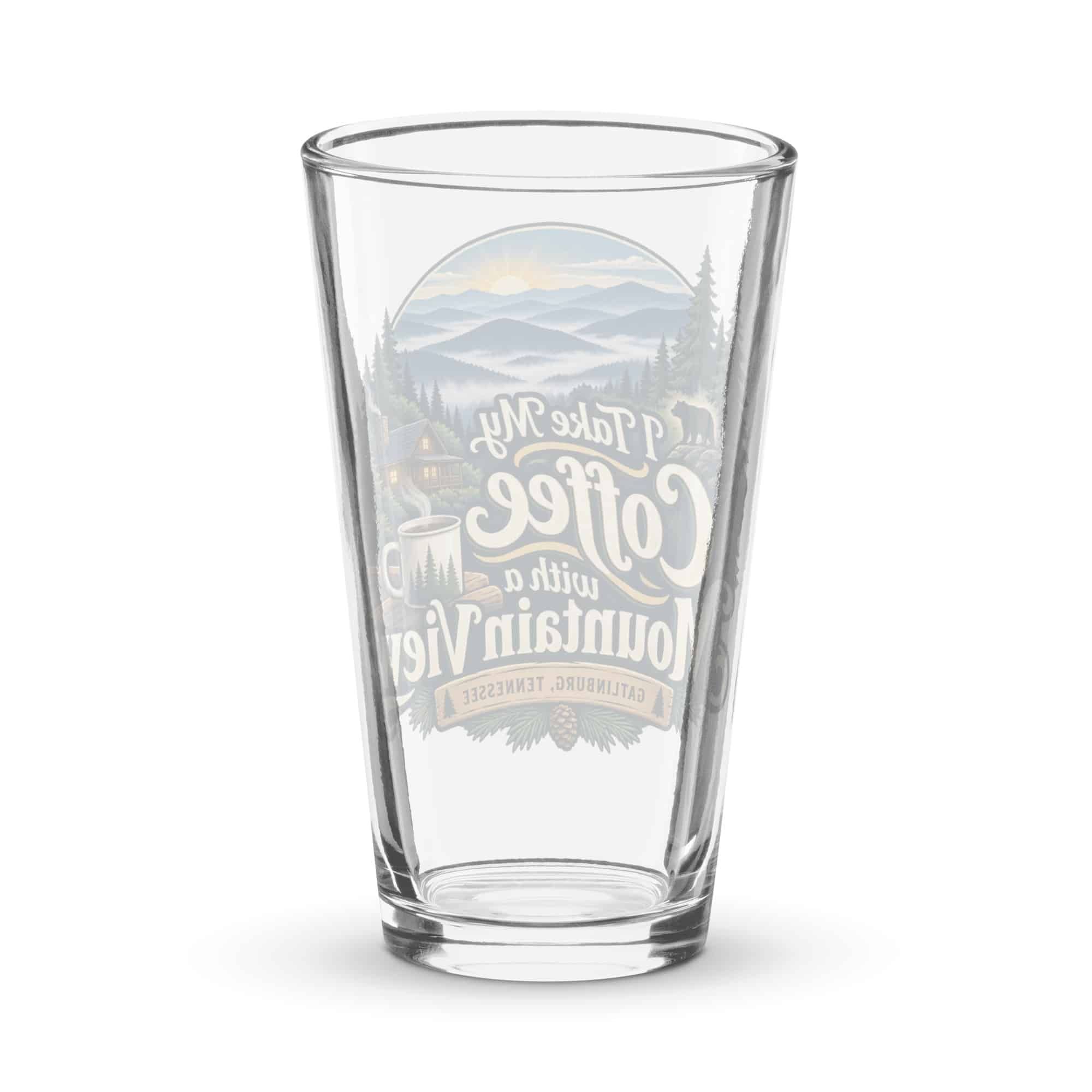 Gatlinburg and the Smokies Pint Glass: I Take My Coffee with a Mountain View, Woodland Scenic Lettering