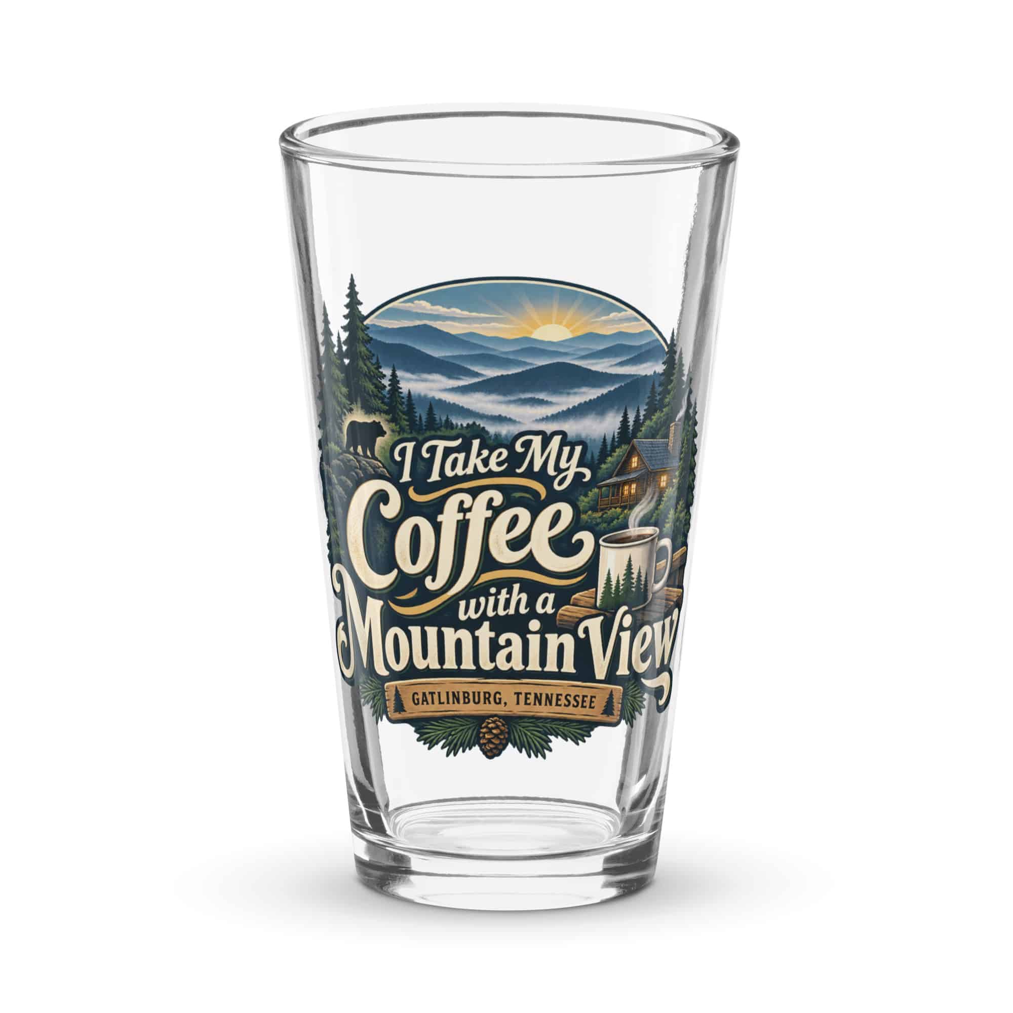 Gatlinburg and the Smokies Pint Glass: I Take My Coffee with a Mountain View, Woodland Scenic Lettering