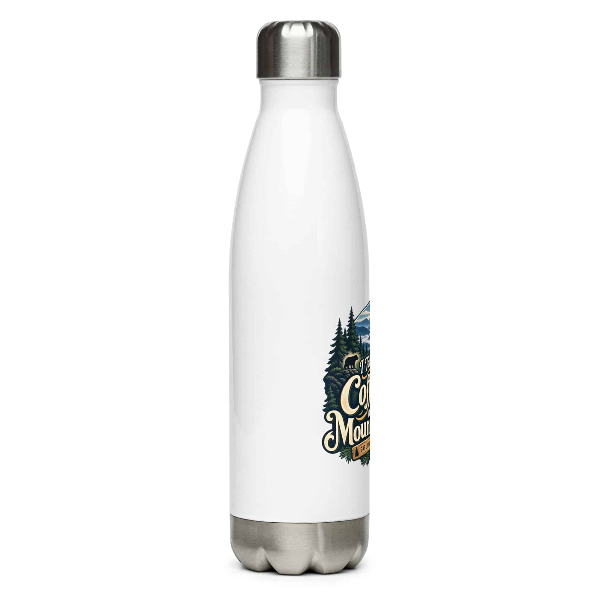 Gatlinburg and the Smokies Stainless Steel Water Bottle: I Take My Coffee with a Mountain View, Woodland Scenic Lettering