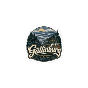 Gatlinburg and the Smokies Vinyl Sticker: Gatlinburg. Let the Mountains Set the Pace, Woodland Scenic Lettering - 3″×3″ - Main