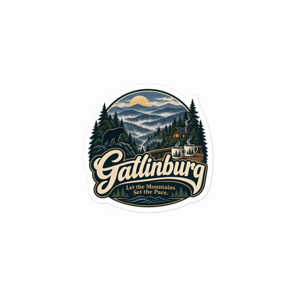 Gatlinburg and the Smokies Vinyl Sticker: Gatlinburg. Let the Mountains Set the Pace, Woodland Scenic Lettering