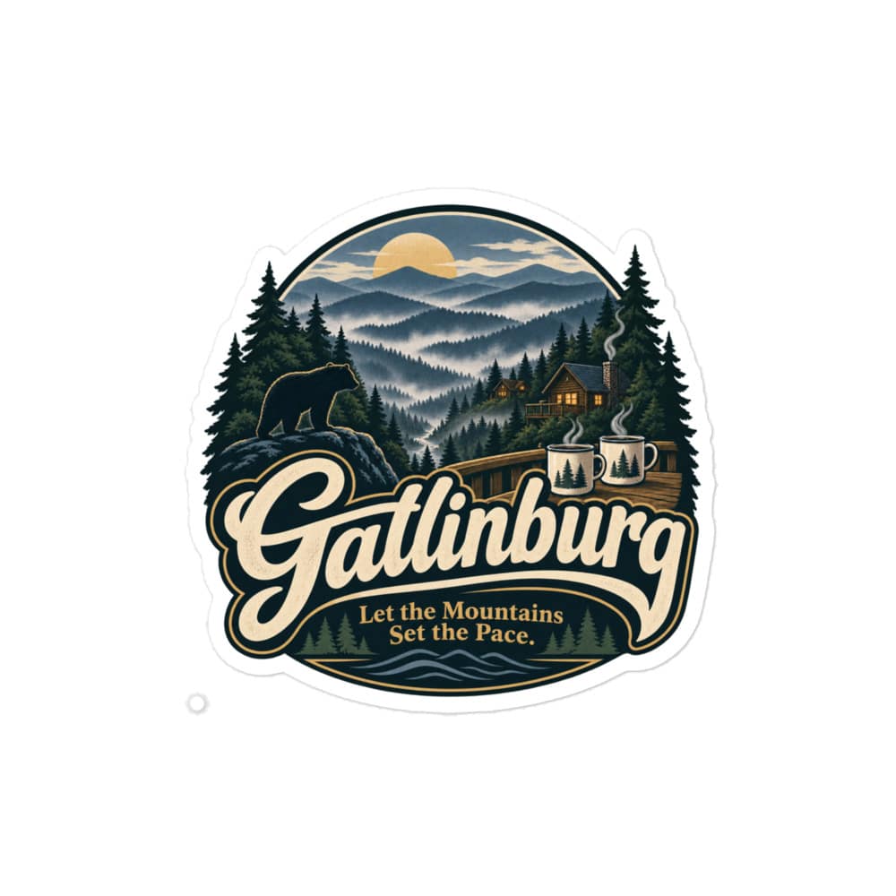 Gatlinburg and the Smokies Vinyl Sticker: Gatlinburg. Let the Mountains Set the Pace, Woodland Scenic Lettering
