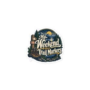Nature and Adventure Vinyl Sticker: My Weekend Has Trail Markers, Woodland Scenic Lettering - 3″×3″ - Main
