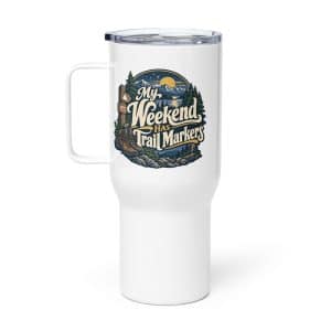 Nature and Adventure Travel Mug: My Weekend Has Trail Markers, Woodland Scenic Lettering - 25 oz - Main
