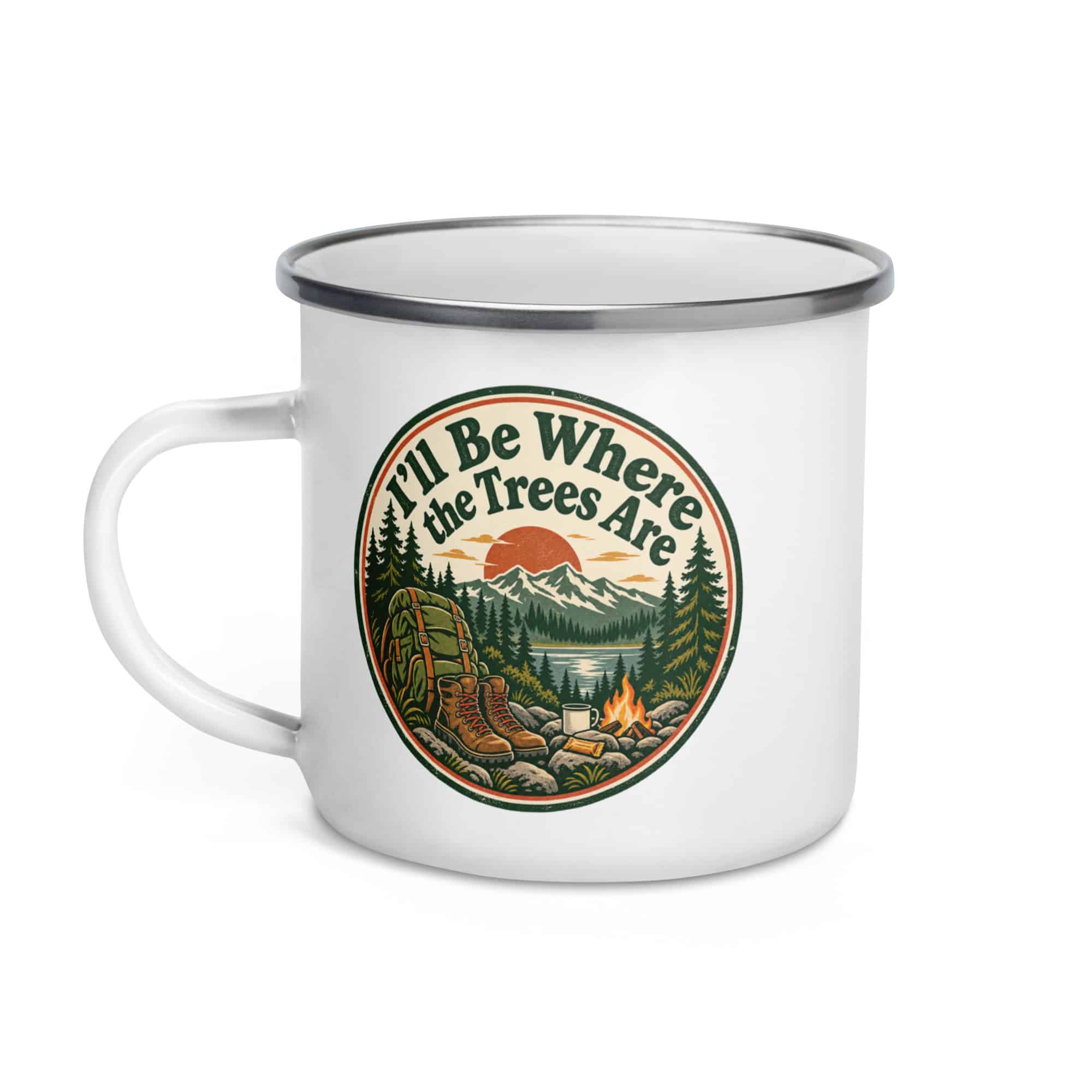 Nature and Adventure Enamel Camp Mug: I'll Be Where the Trees Are, Vintage Round Badge