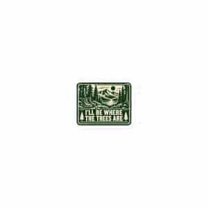 Nature and Adventure Die-Cut Magnet: I'll Be Where the Trees Are, Forest Ink Stamp - 3″×3″ - Main