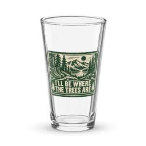 Nature and Adventure Pint Glass: I'll Be Where the Trees Are, Forest Ink Stamp - 16 oz - Main