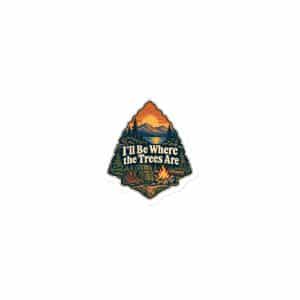 Nature and Adventure Die-Cut Magnet: I'll Be Where the Trees Are, Scenic Shield Badge - 3″×3″ - Main