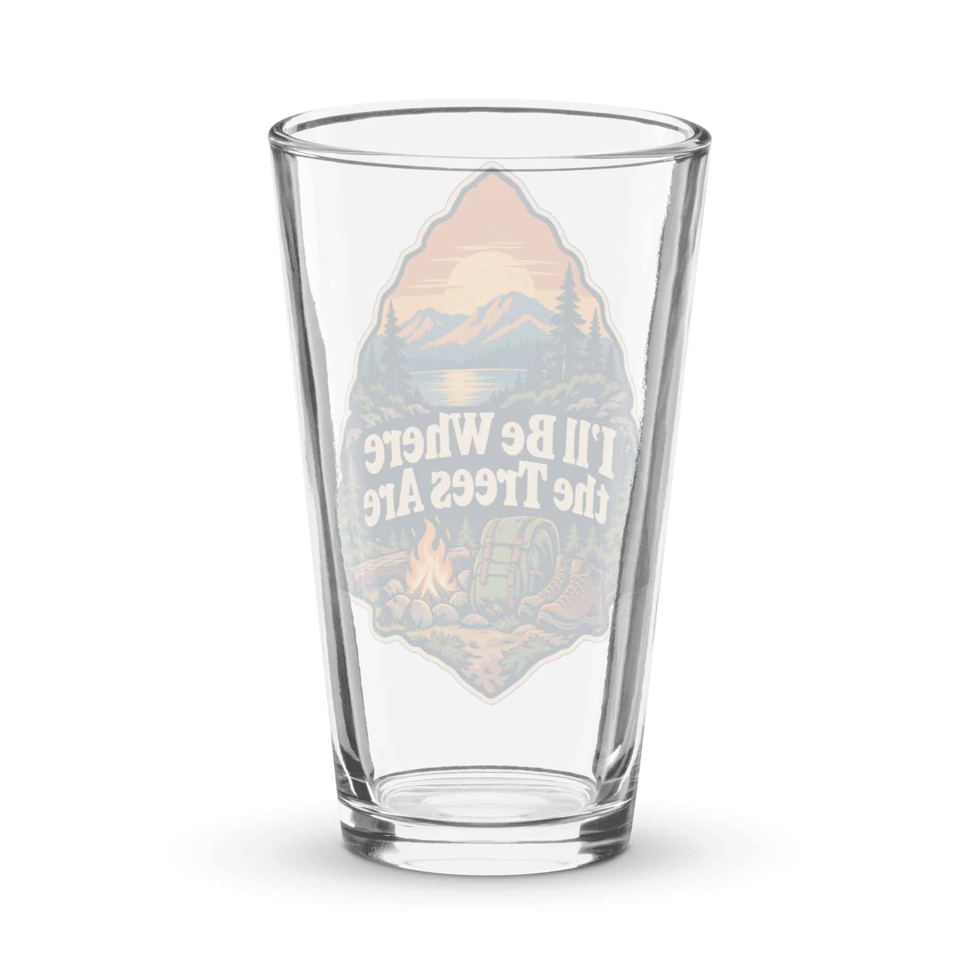 Nature and Adventure Pint Glass: I'll Be Where the Trees Are, Scenic Shield Badge