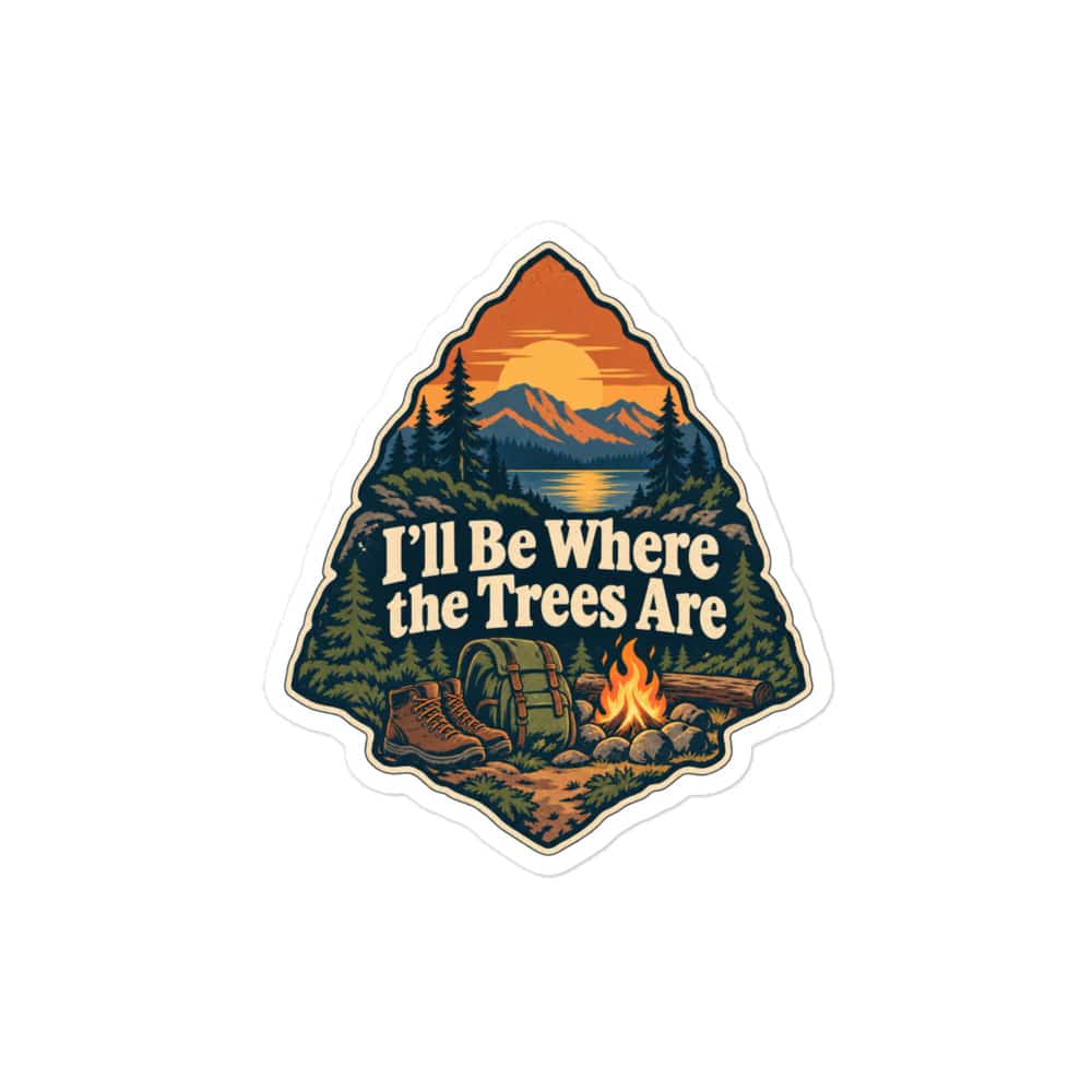 Nature and Adventure Vinyl Sticker: I'll Be Where the Trees Are, Scenic Shield Badge