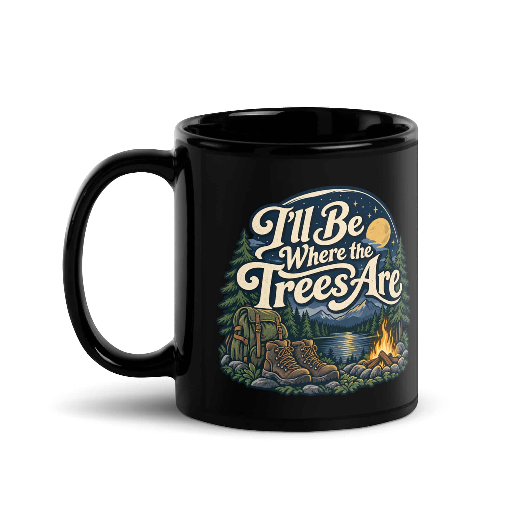 Nature and Adventure Black Coffee Mug: I'll Be Where the Trees Are, Woodland Scenic Lettering