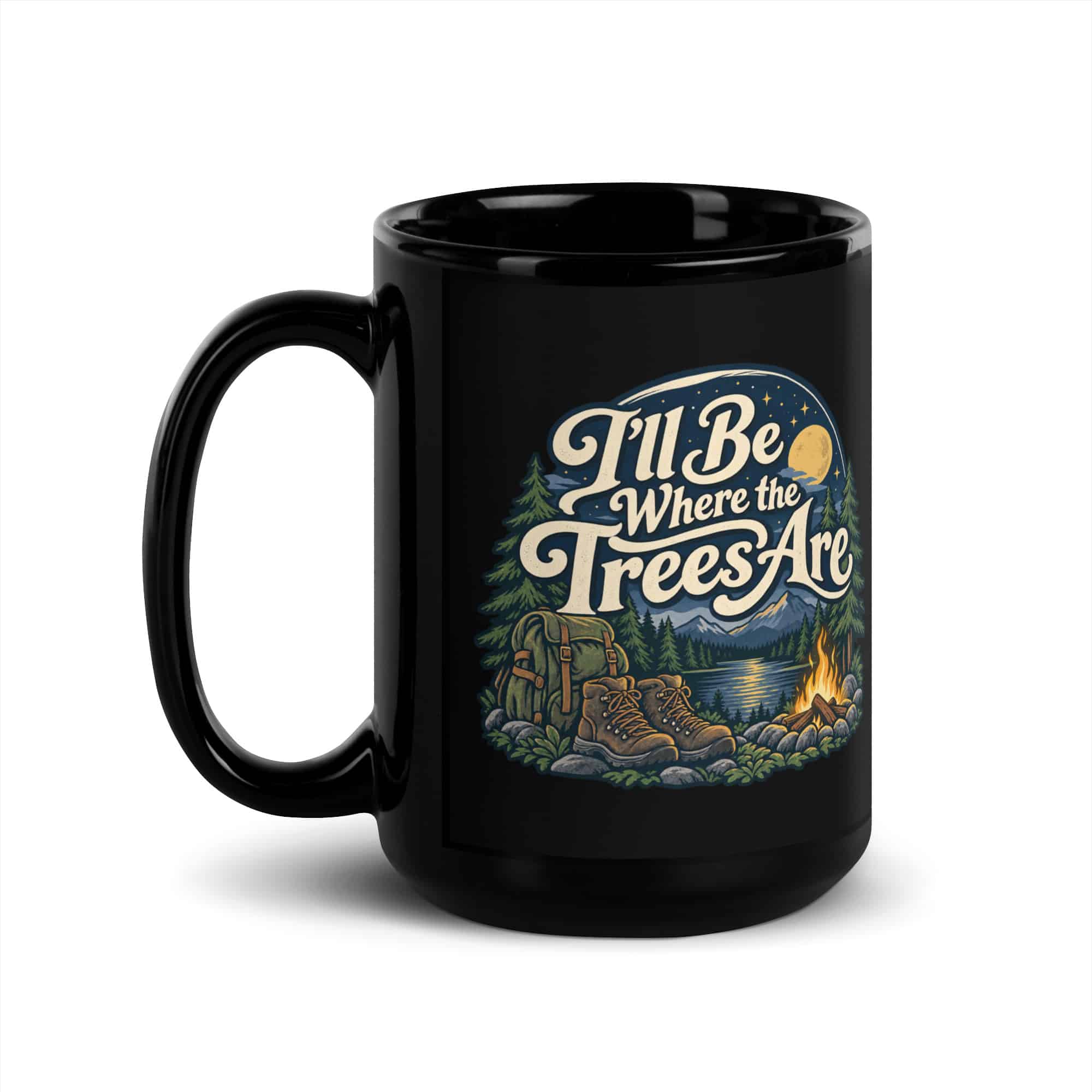 Nature and Adventure Black Coffee Mug: I'll Be Where the Trees Are, Woodland Scenic Lettering