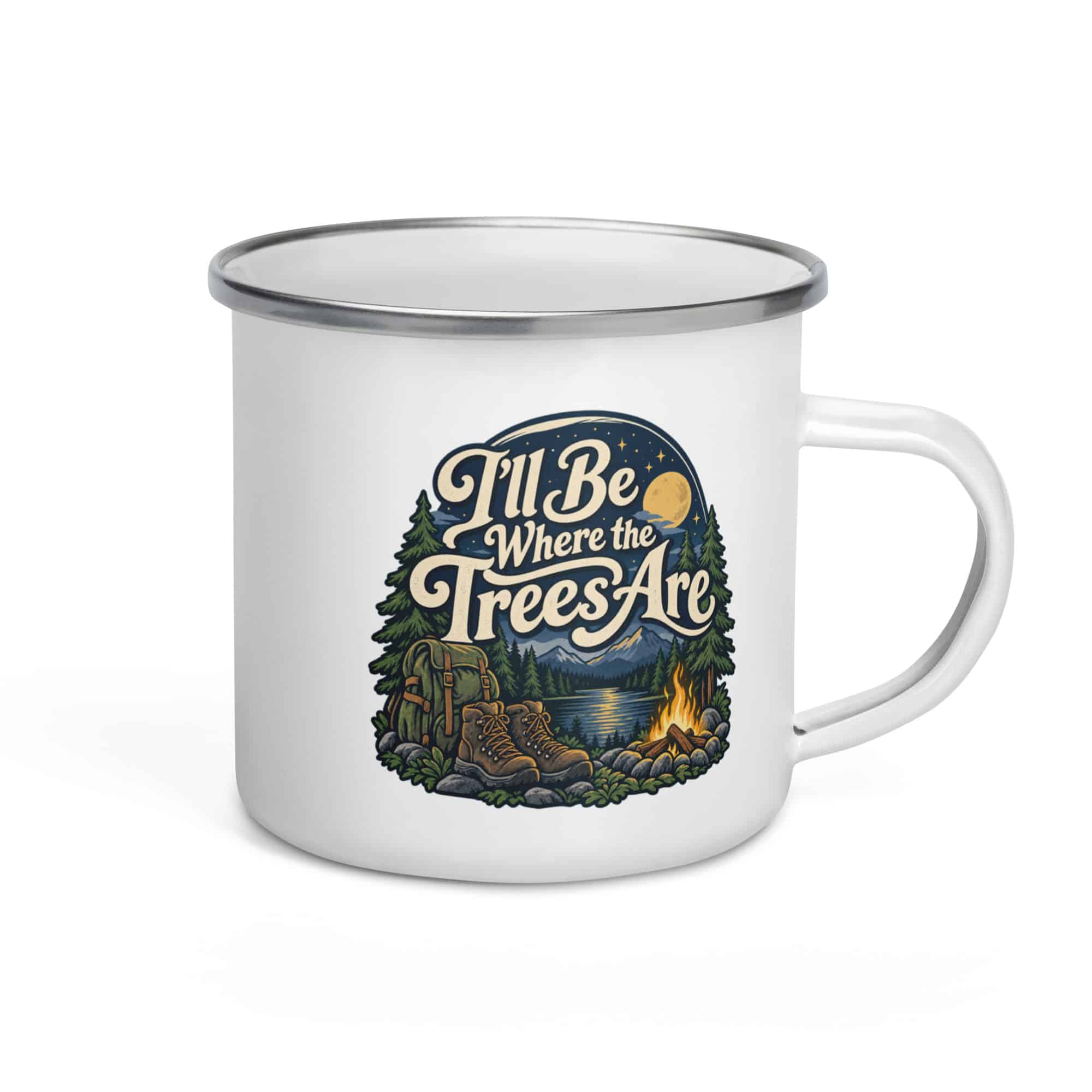 Nature and Adventure Enamel Camp Mug: I'll Be Where the Trees Are, Woodland Scenic Lettering