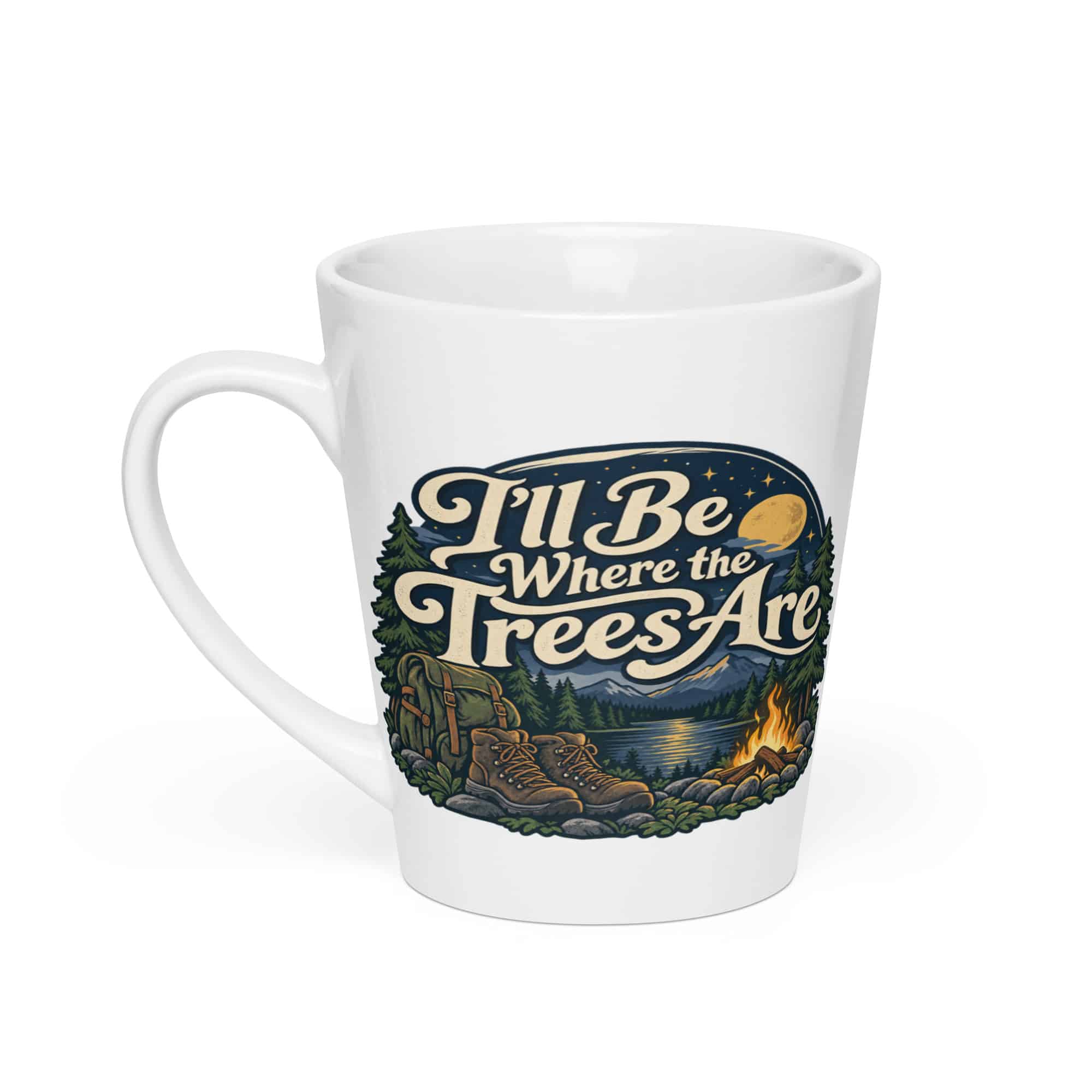 Nature and Adventure Latte Mug: I'll Be Where the Trees Are, Woodland Scenic Lettering