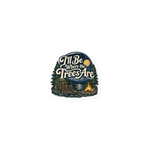 Nature and Adventure Die-Cut Magnet: I'll Be Where the Trees Are, Woodland Scenic Lettering - 3″×3″ - Main