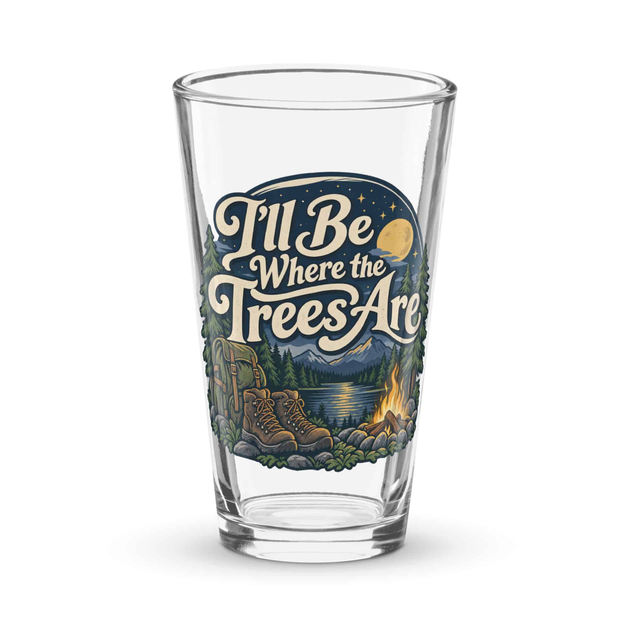 Nature and Adventure Pint Glass: I'll Be Where the Trees Are, Woodland Scenic Lettering