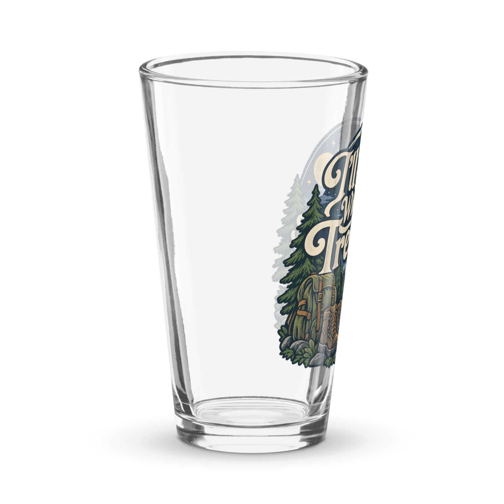 Nature and Adventure Pint Glass: I'll Be Where the Trees Are, Woodland Scenic Lettering