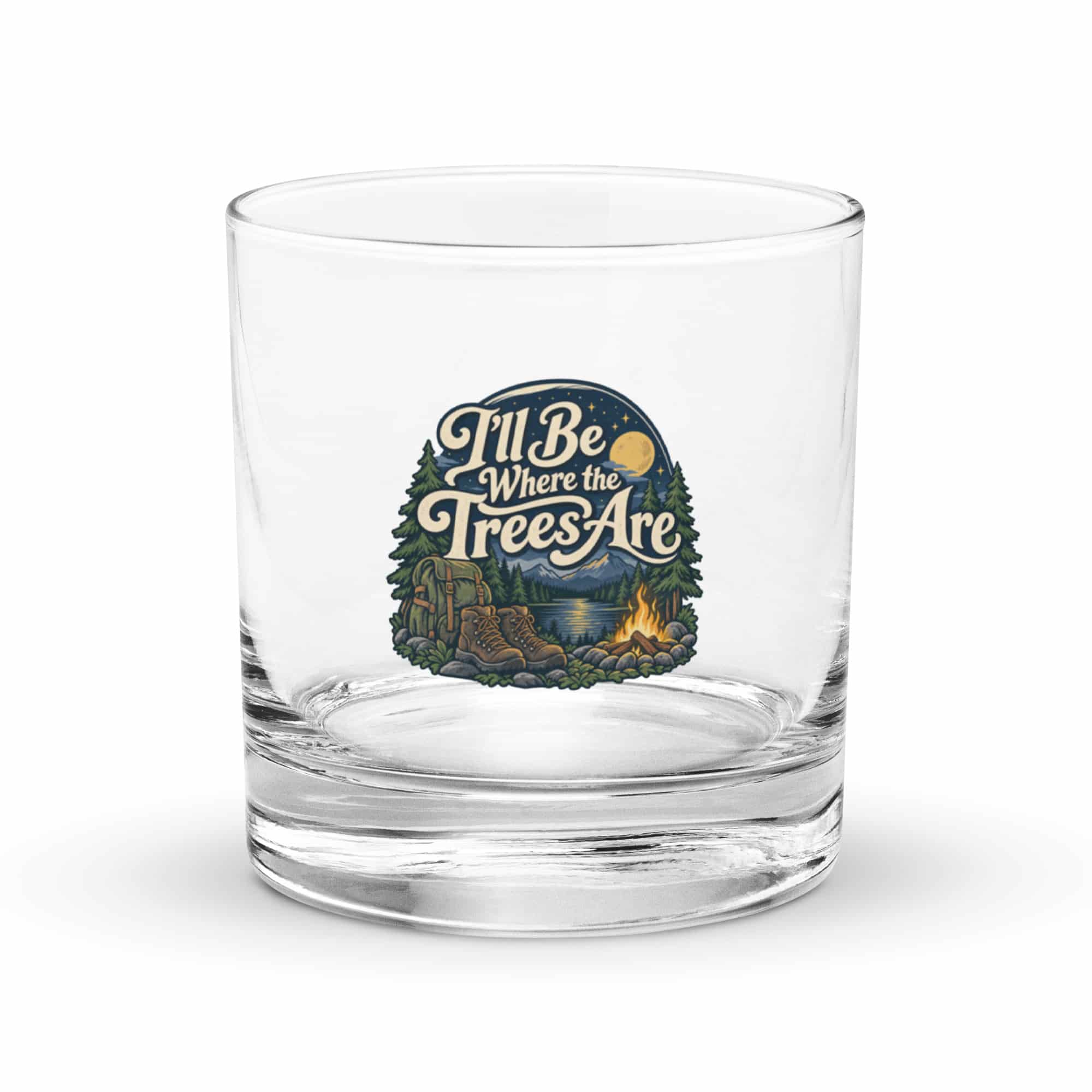 Nature and Adventure Rocks Glass: I'll Be Where the Trees Are, Woodland Scenic Lettering